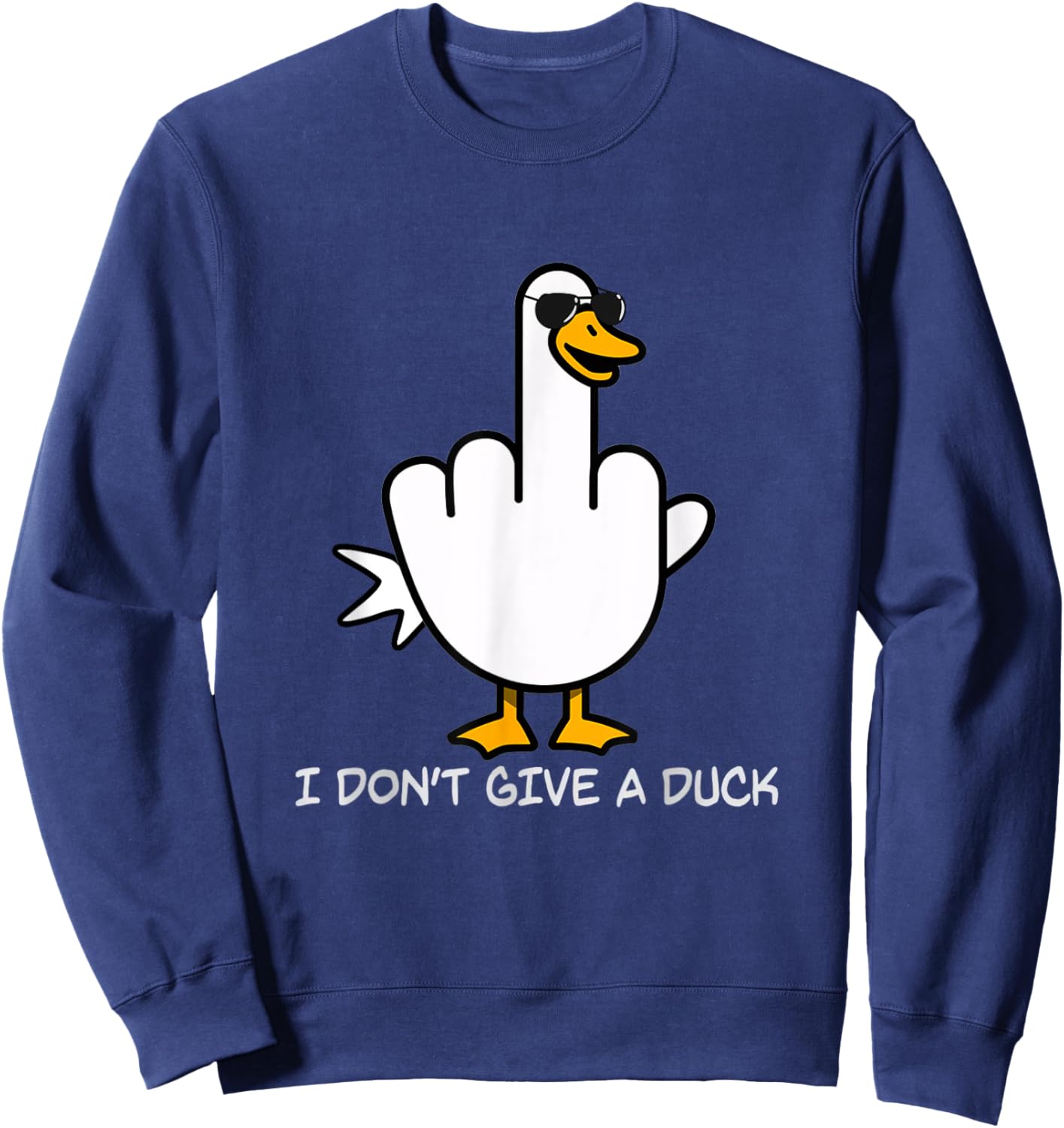 Duck You! Funny Duck With Middle Finger Saying Sweatshirt - Sweatshirt | Navy