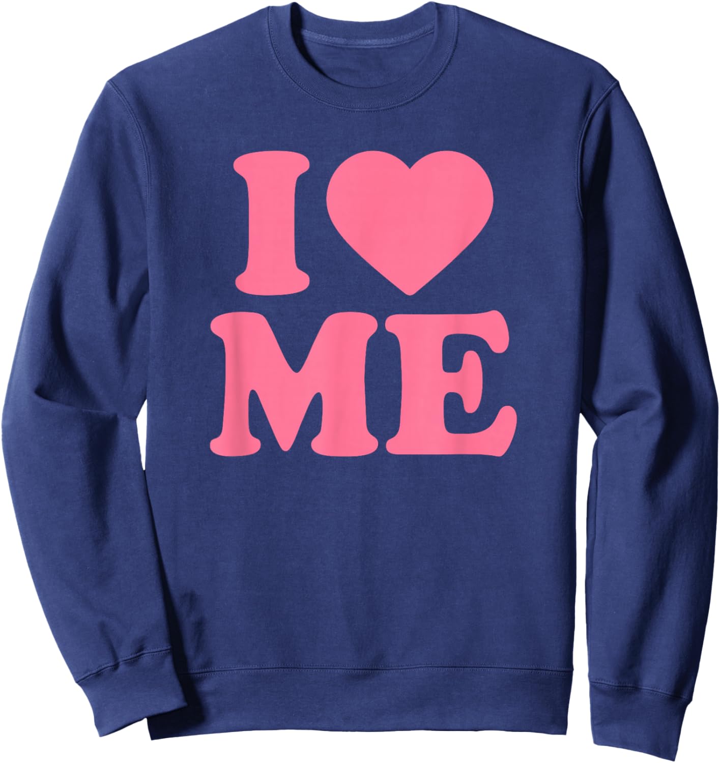 I Love Me · I Heart Me Sweatshirt - Sweatshirt | Navy