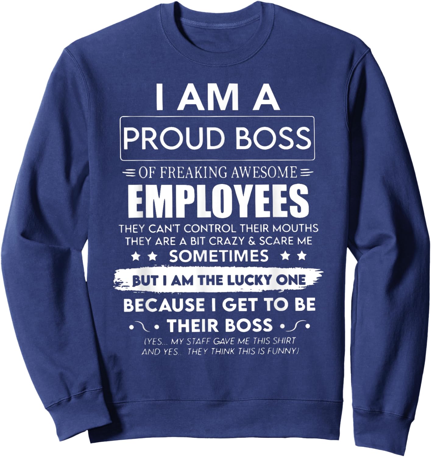 I Am a Proud Boss of Freaking Awesome Employees Funny Team Sweatshirt - Sweatshirt | Navy