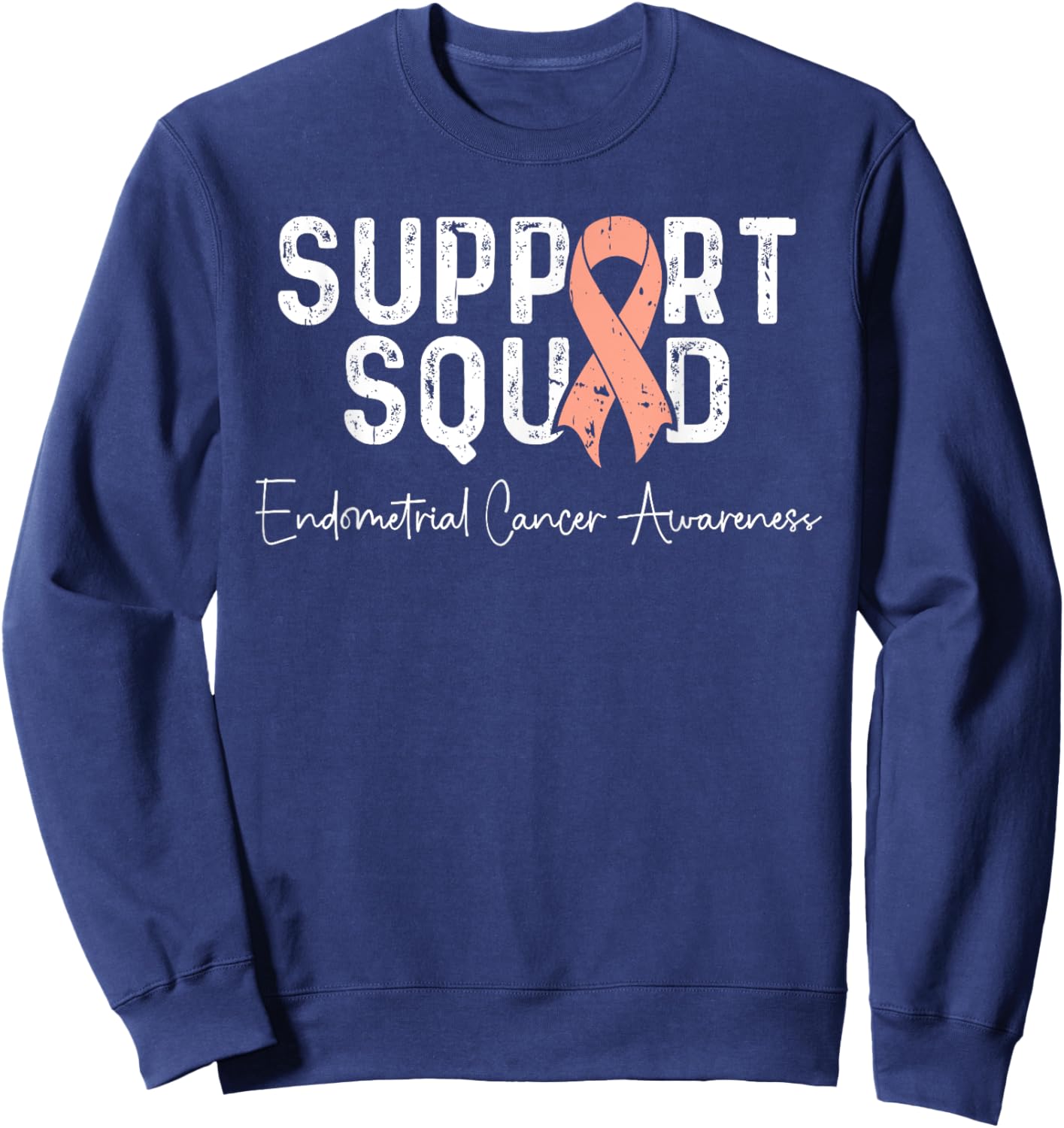 Endometrial Cancer Peach Ribbon Uterine Cancer Support Squad Sweatshirt - Sweatshirt | Navy