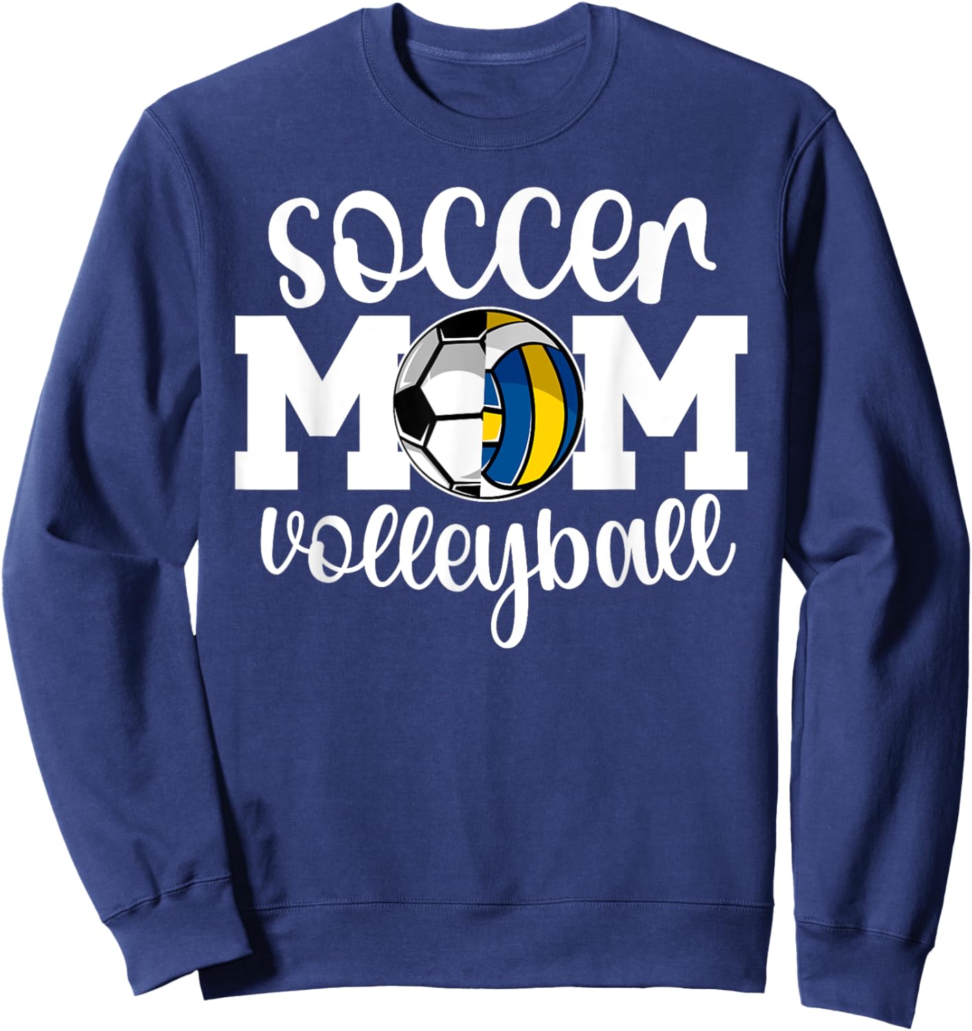 Volleyball Soccer Mom Of Ballers Soccer Volleyball Mom Sweatshirt - Sweatshirt | Navy