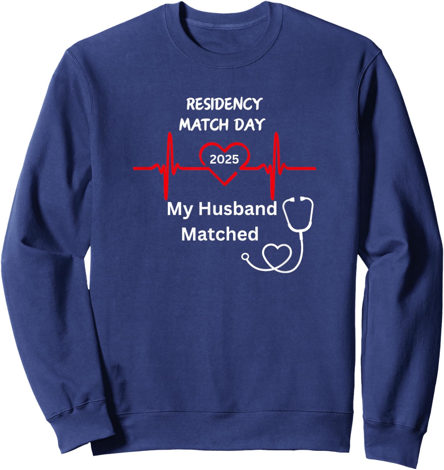 2025 Medical Residency Match Day My husband matched Sweatshirt - Sweatshirt | Navy