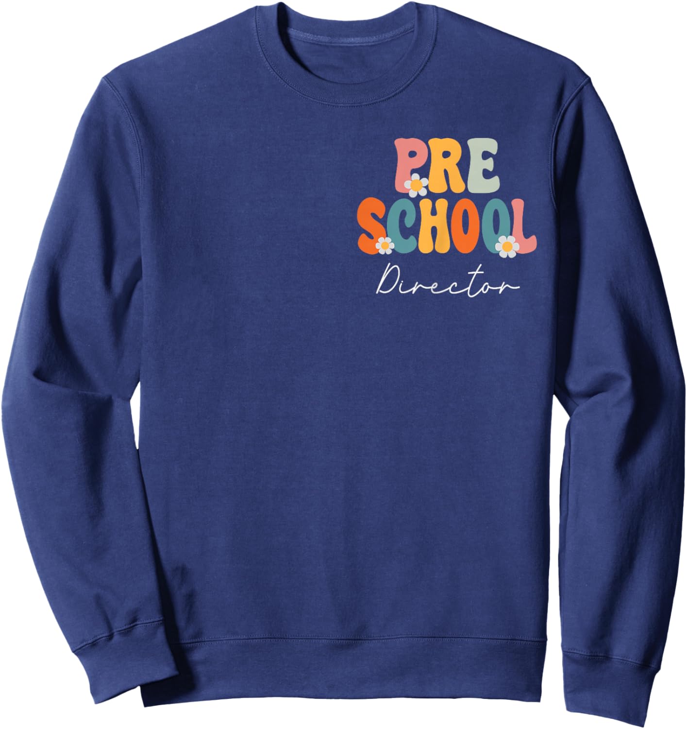 Preschool Director Groovy Back to School Cute Teachers Women Sweatshirt - Sweatshirt | Navy