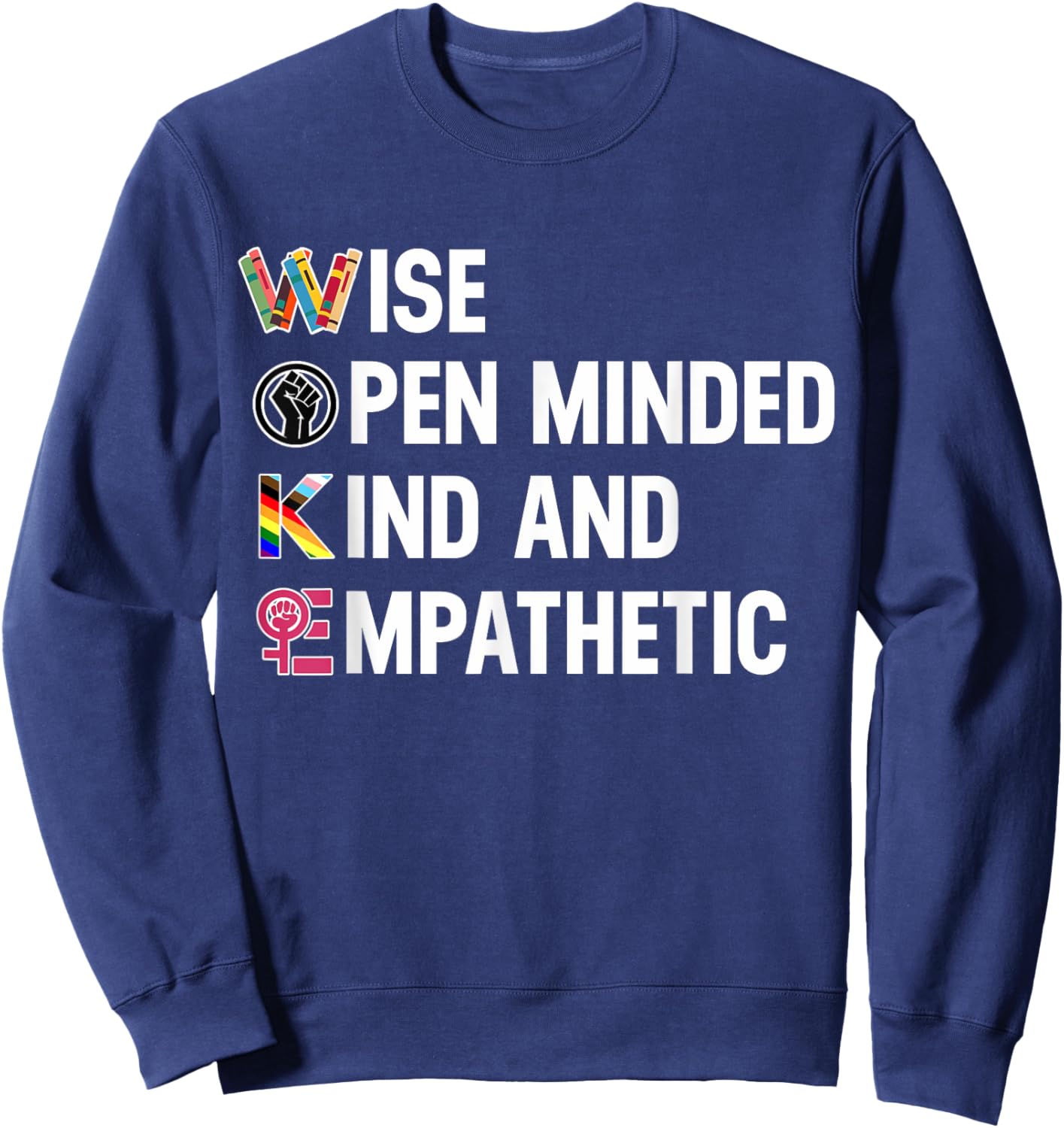 Wise Open Minded Kind And Empathetic Sweatshirt - Sweatshirt | Navy