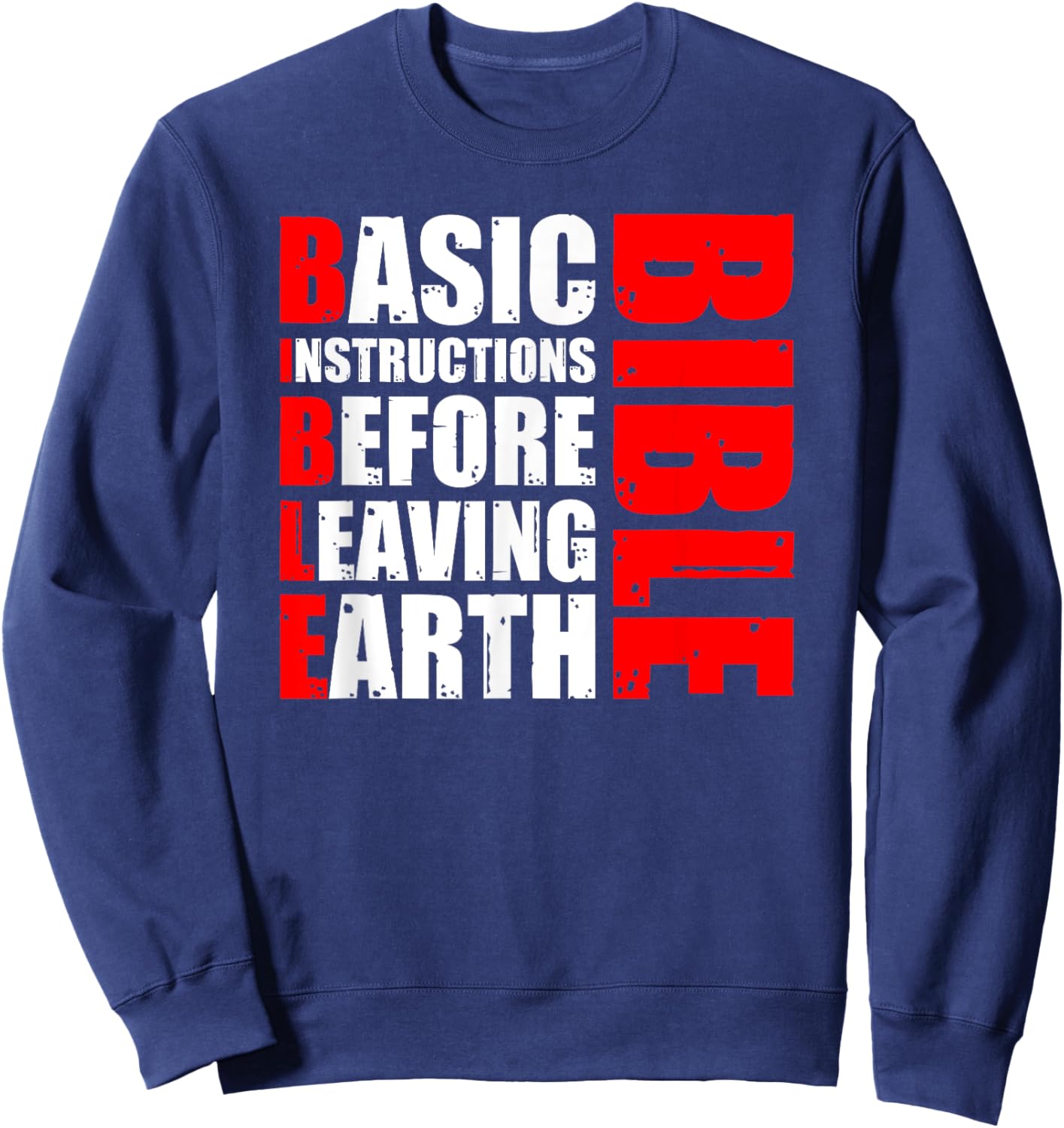 Bible Basic Instructions Before Leaving Earth Sweatshirt - Sweatshirt | Navy