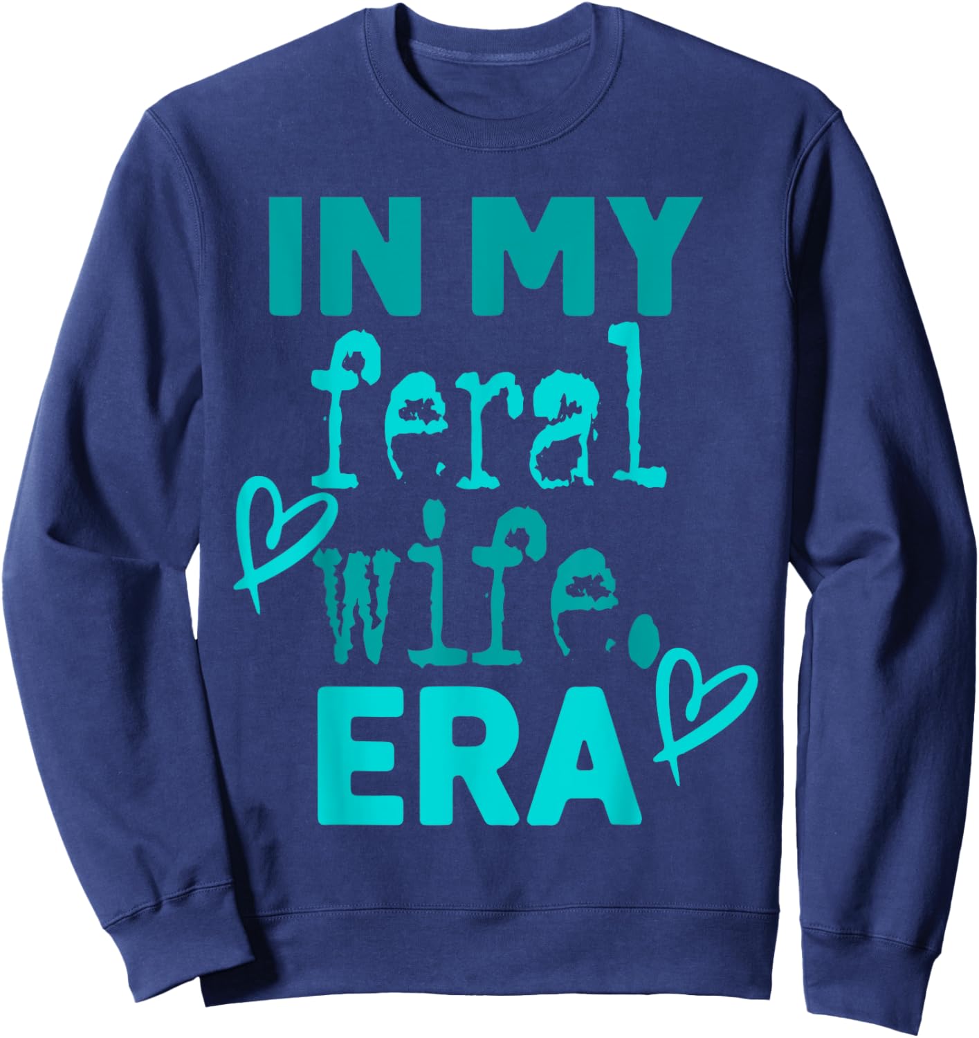 In My feral wife Era Sweatshirt - Sweatshirt | Navy