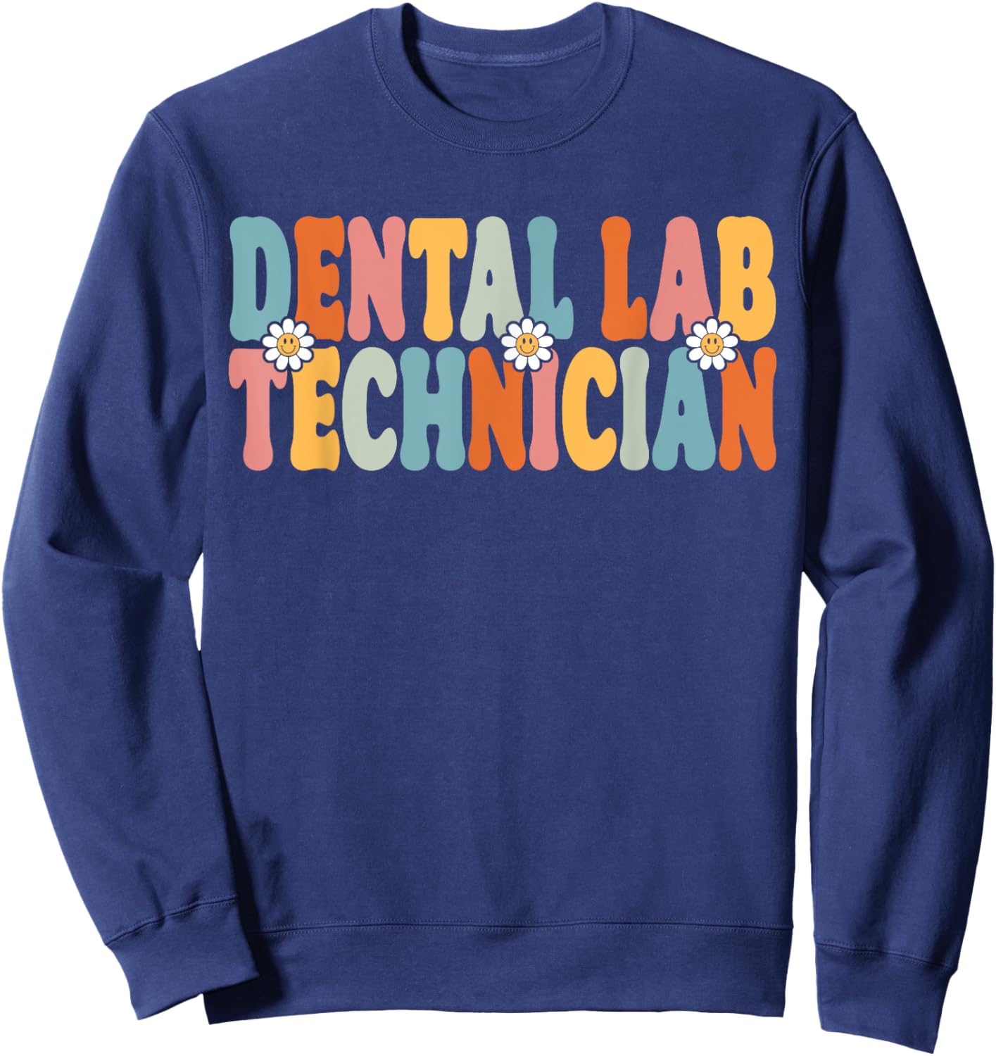 Dental Lab Technician Back To School Dental Lab Tech Sweatshirt - Sweatshirt | Navy