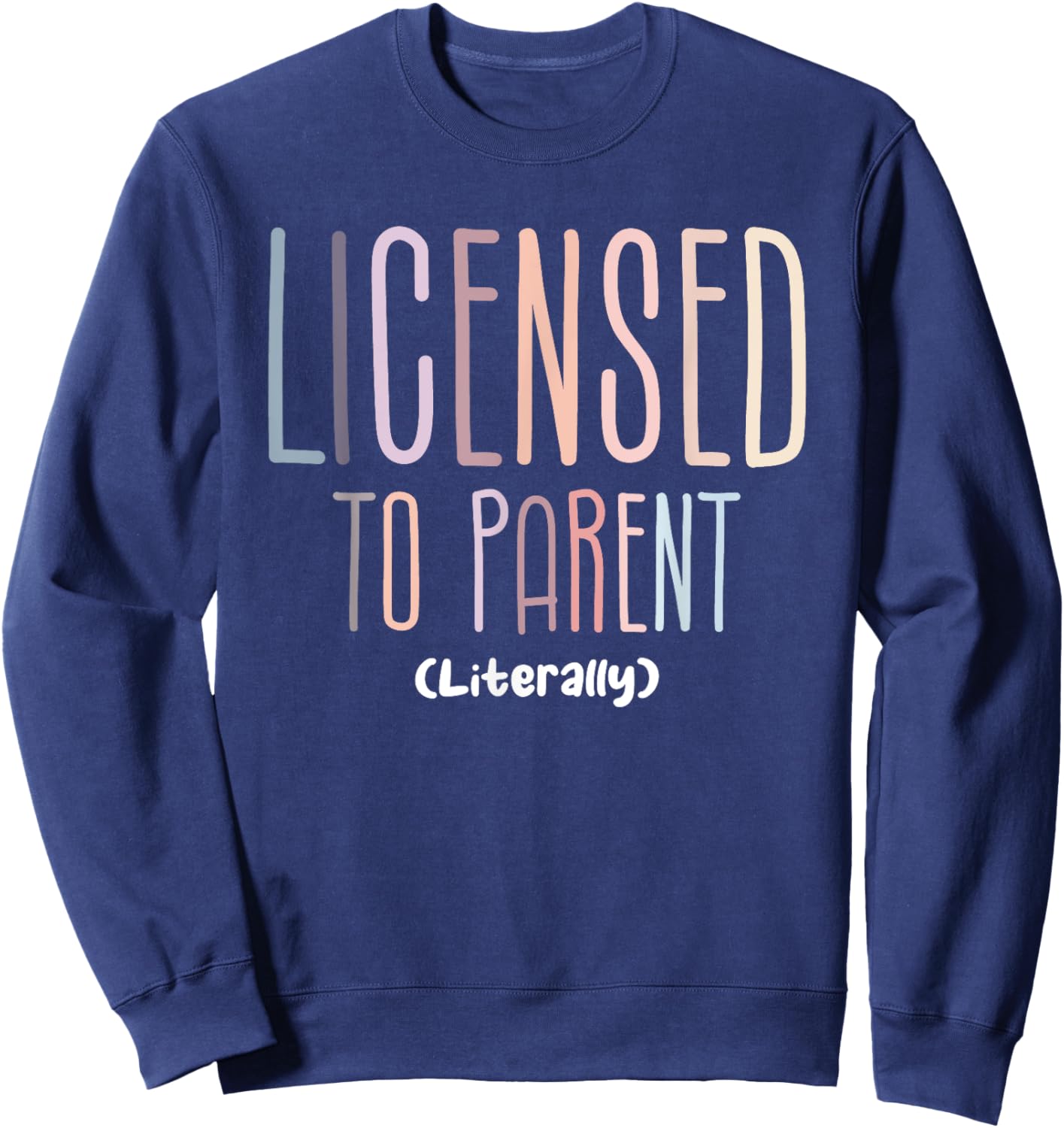Licensed To Parent Literally Family Adoption Adopt Mom Sweatshirt - Sweatshirt | Navy