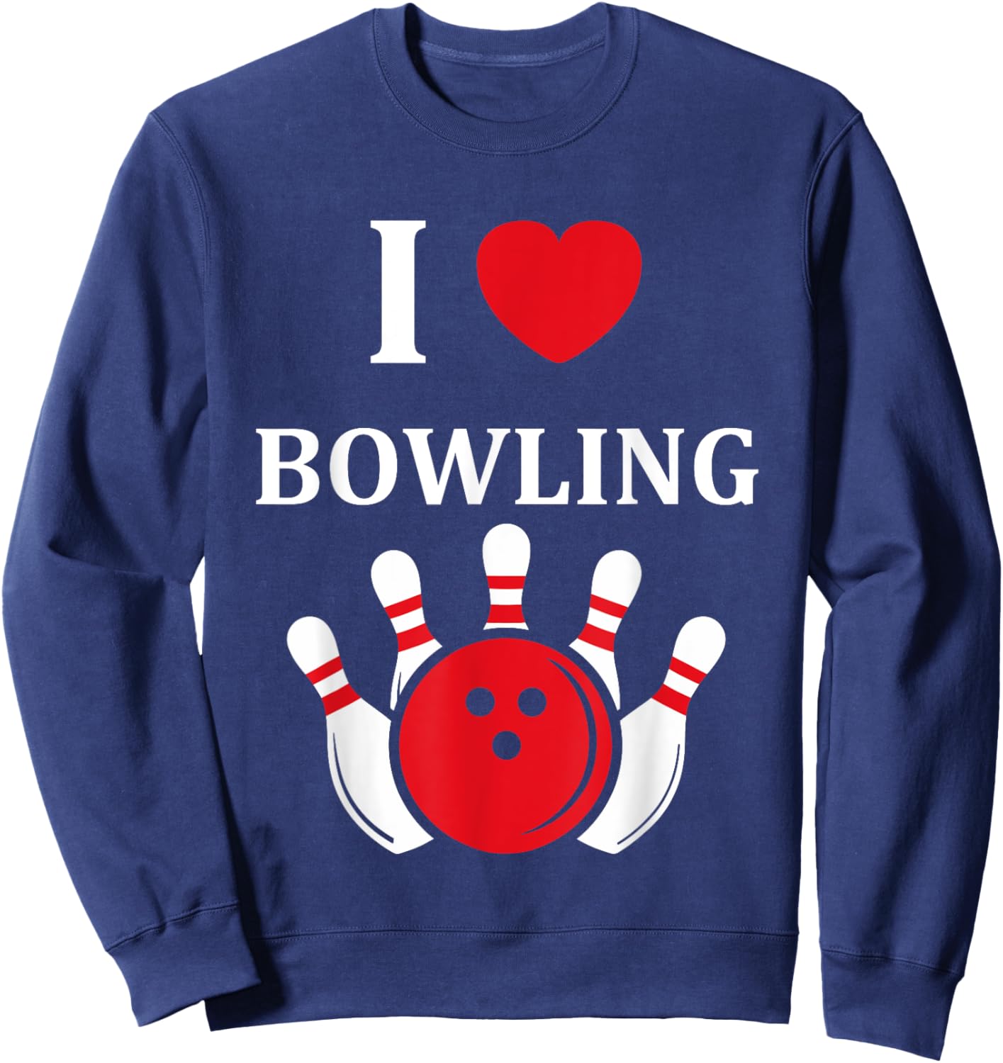Sport Humor Bowling Player Simple i love Bowling Sweatshirt - Sweatshirt | Navy