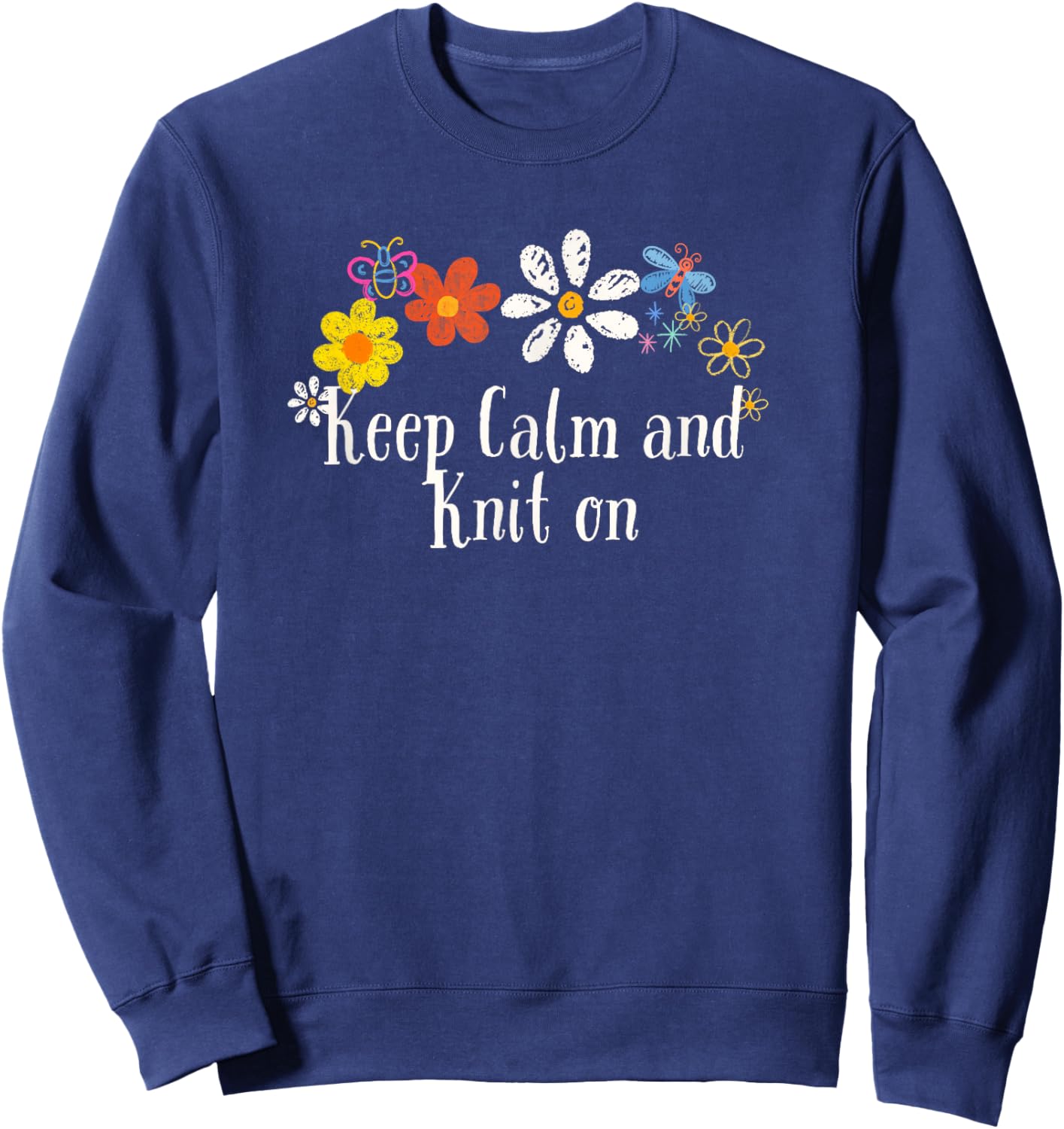 Floral Cool Saying Keep Calm and Knit on Saying Flowers Sweatshirt - Sweatshirt | Navy