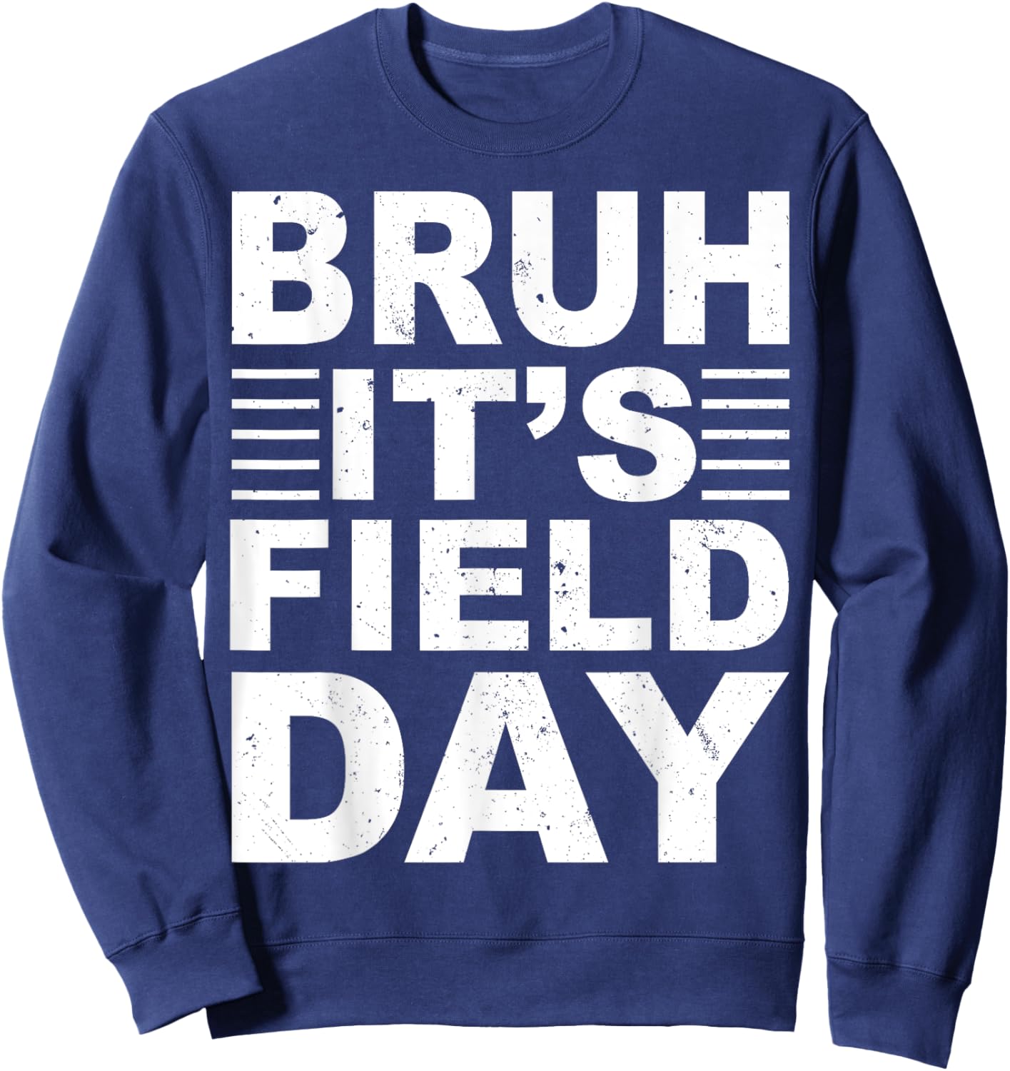 Bruh It's Field Day Boys Girls Kids Teacher Field Day Funny Sweatshirt - Sweatshirt | Navy