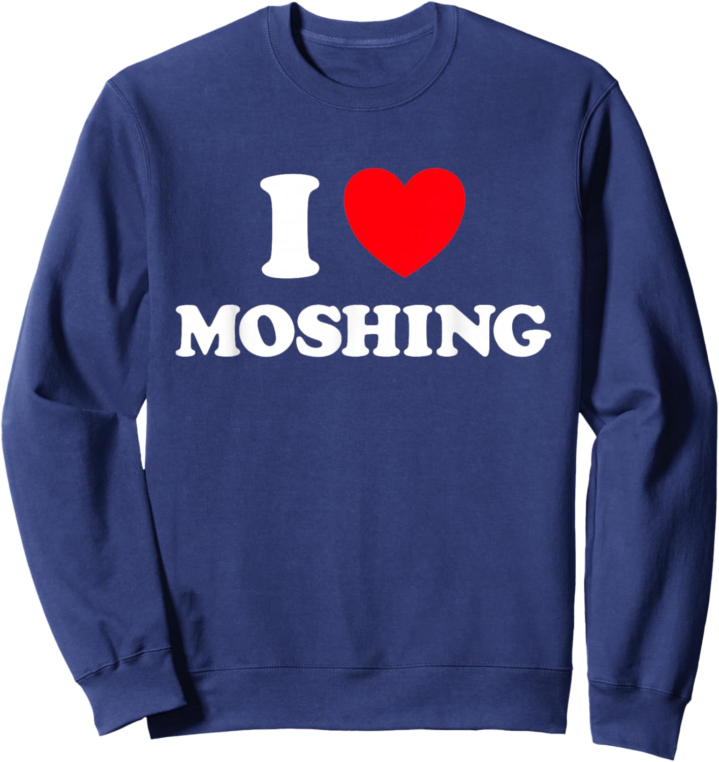 Mosh Pit Love Funny Cute Punk Music Show Crowdsurf Dance Fan Sweatshirt - Sweatshirt | Navy