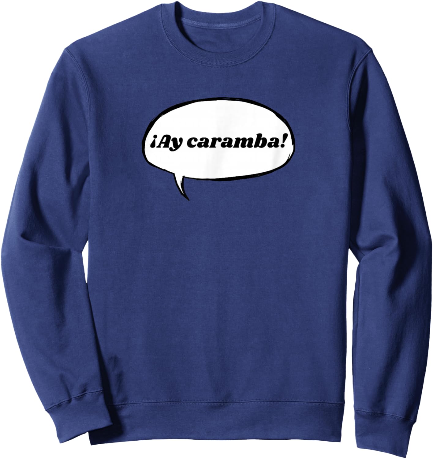 ¡Ay Caramba! Sweatshirt - Sweatshirt | Navy