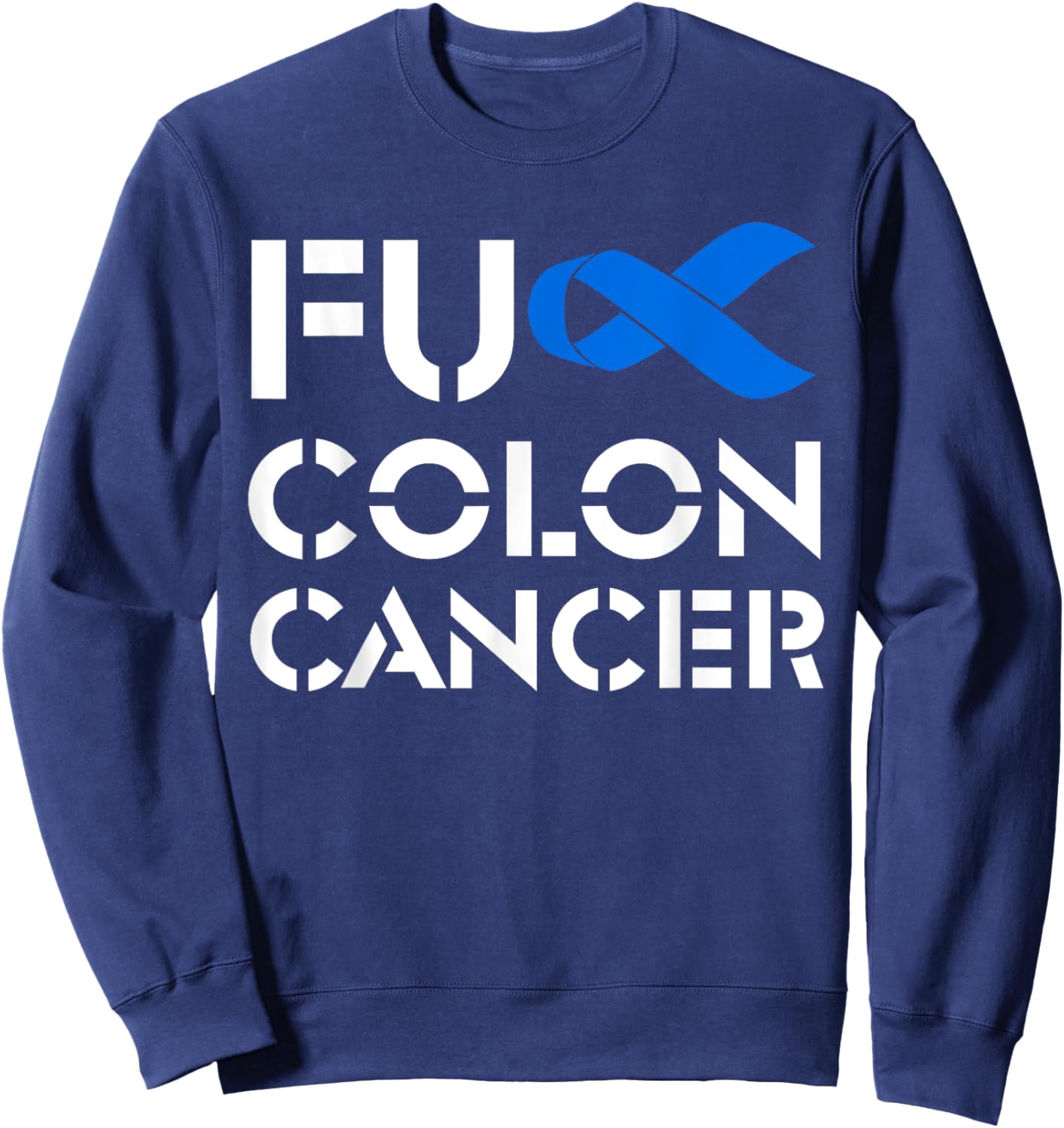 Fuck Colon Cancer American Flag Awareness Survivor Sweatshirt - Sweatshirt | Navy