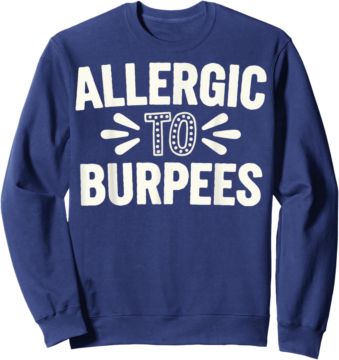Allergic To Burpees Sweatshirt - Sweatshirt | Navy