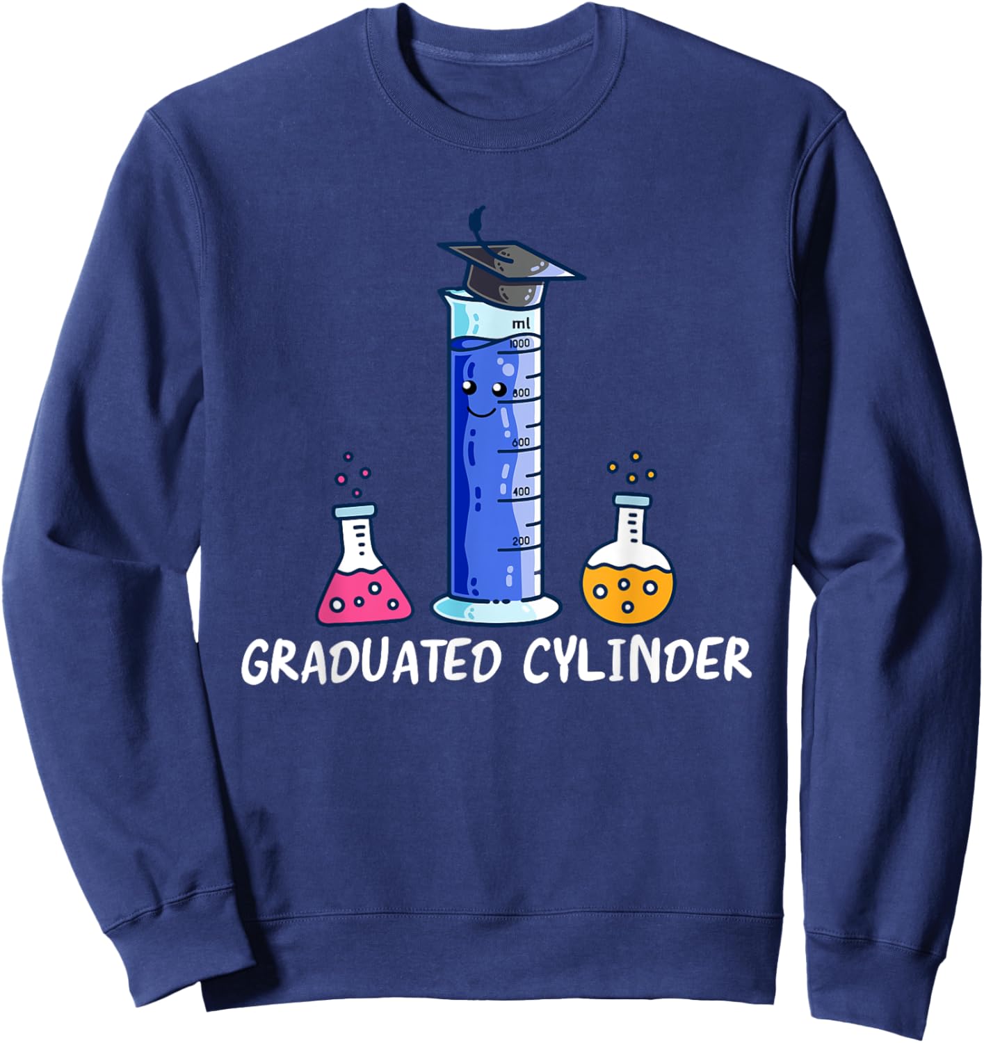 Graduated Cylinder Biology Graduation Biologist Grad Sweatshirt - Sweatshirt | Navy