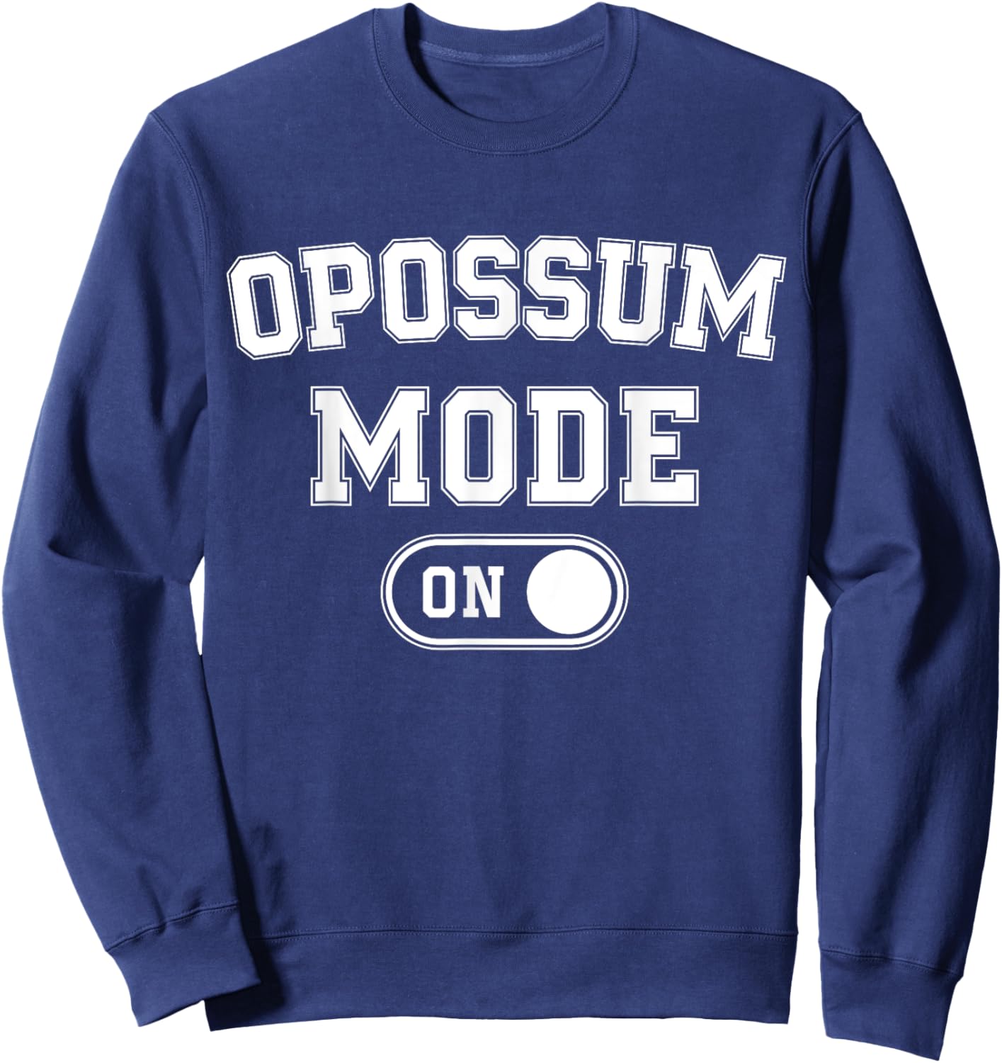 Opossum Mode On Costume Funny Awesome Possum Gift Animal Sweatshirt - Sweatshirt | Navy
