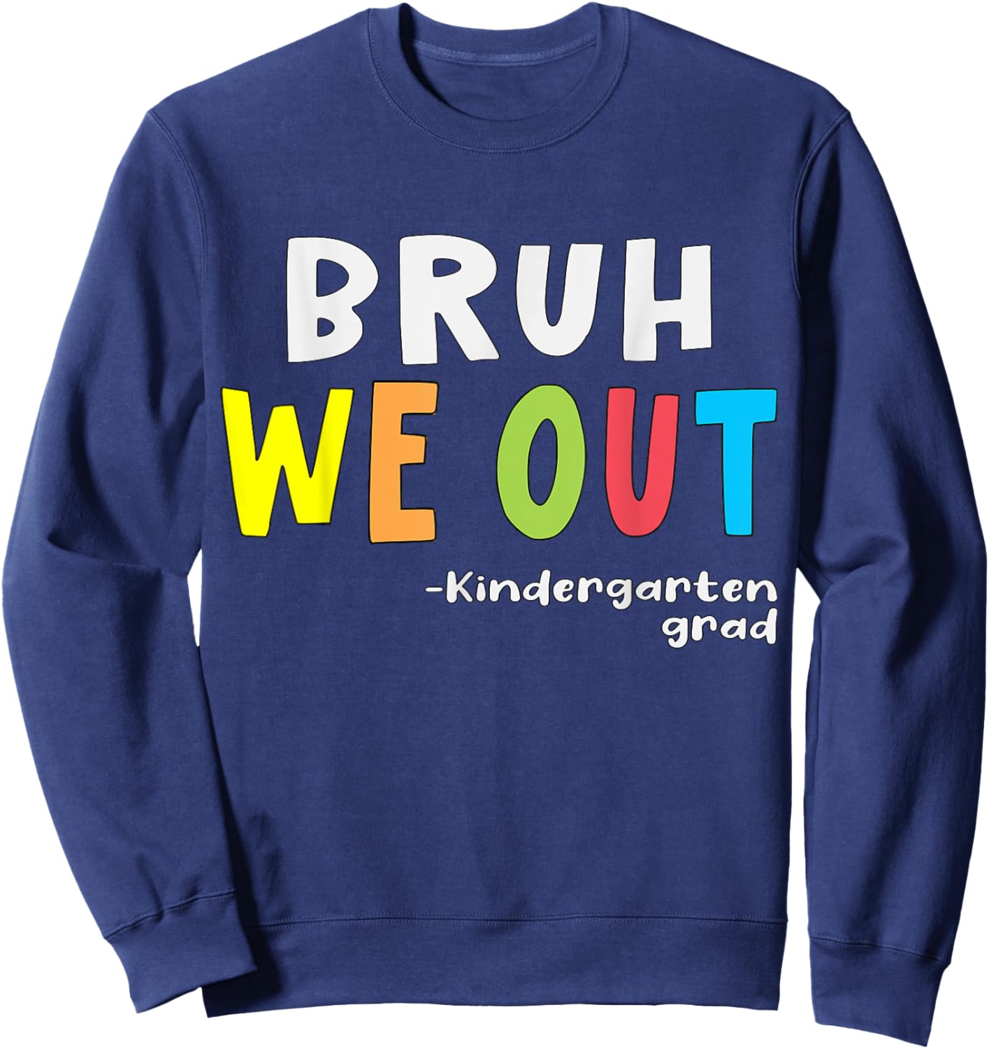 Goodbye Kindergarten Hello 1st Grade Kindergarten Graduation Sweatshirt - Sweatshirt | Navy