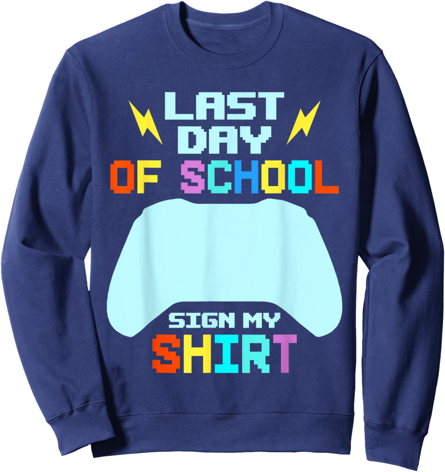 Funny Last Day Of School Sign My Shirt Graduation Party Kids Sweatshirt - Sweatshirt | Navy