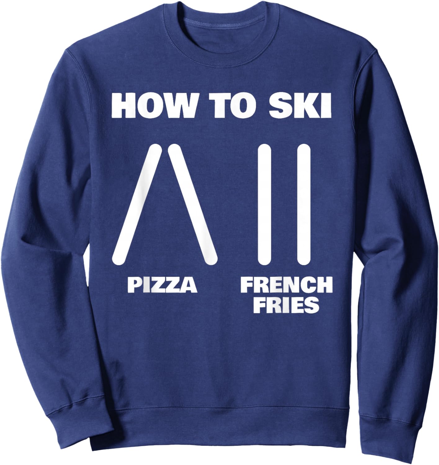 Funny Skiing Instructor Pizza French Fries Ski Lovers Outfit Sweatshirt - Sweatshirt | Navy