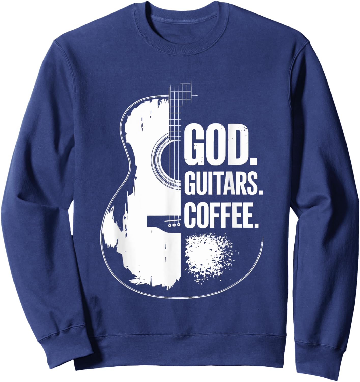 God Coffee Guitar, Christian Guitarist and Guitar Lover Sweatshirt - Sweatshirt | Navy