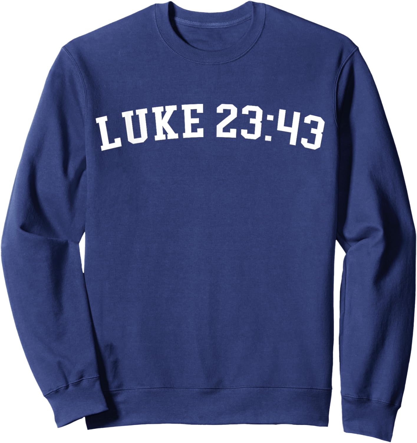 Luke 23:43 Sweatshirt - Sweatshirt | Navy