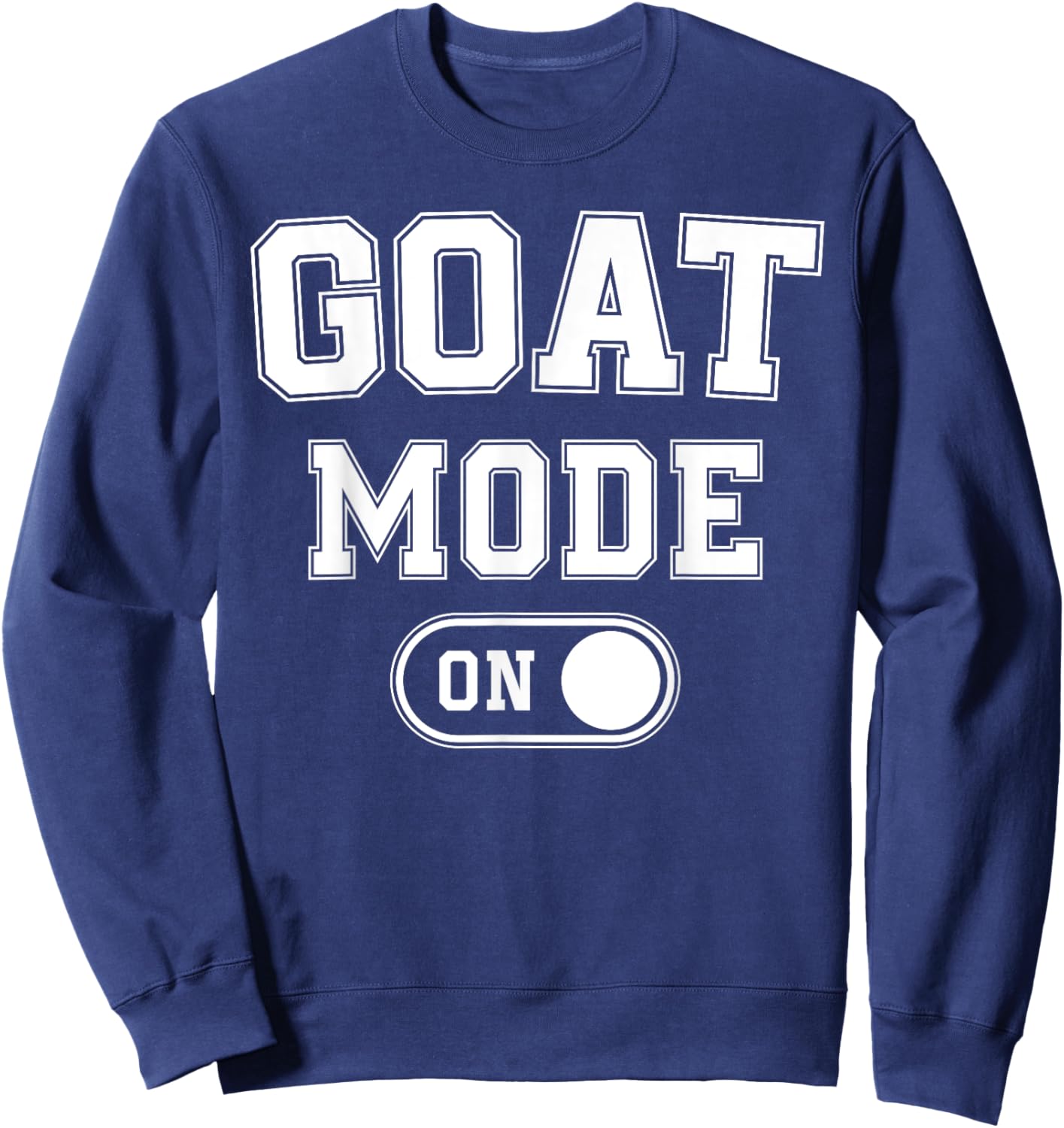Goat Mode On Costume Funny Mountain Climber Gift Animal Sweatshirt - Sweatshirt | Navy