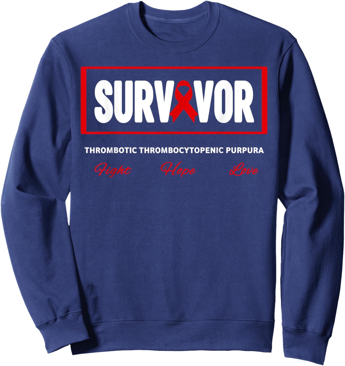 TTP Survivor Thrombotic Thrombozytopenic Purpura Awareness Sweatshirt - Sweatshirt | Navy