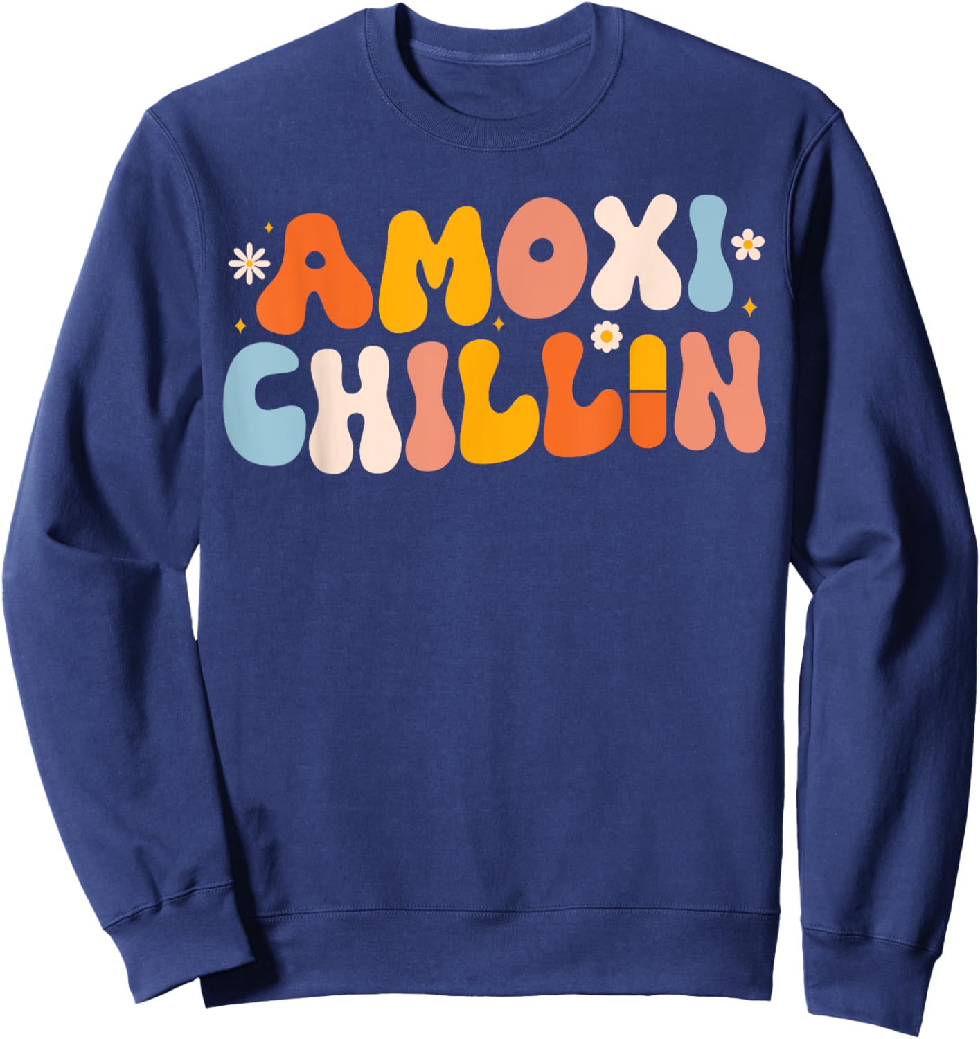 Amoxi-Chillin Funny Pharmacy Technician & Pharmacy Student Sweatshirt - Sweatshirt | Navy