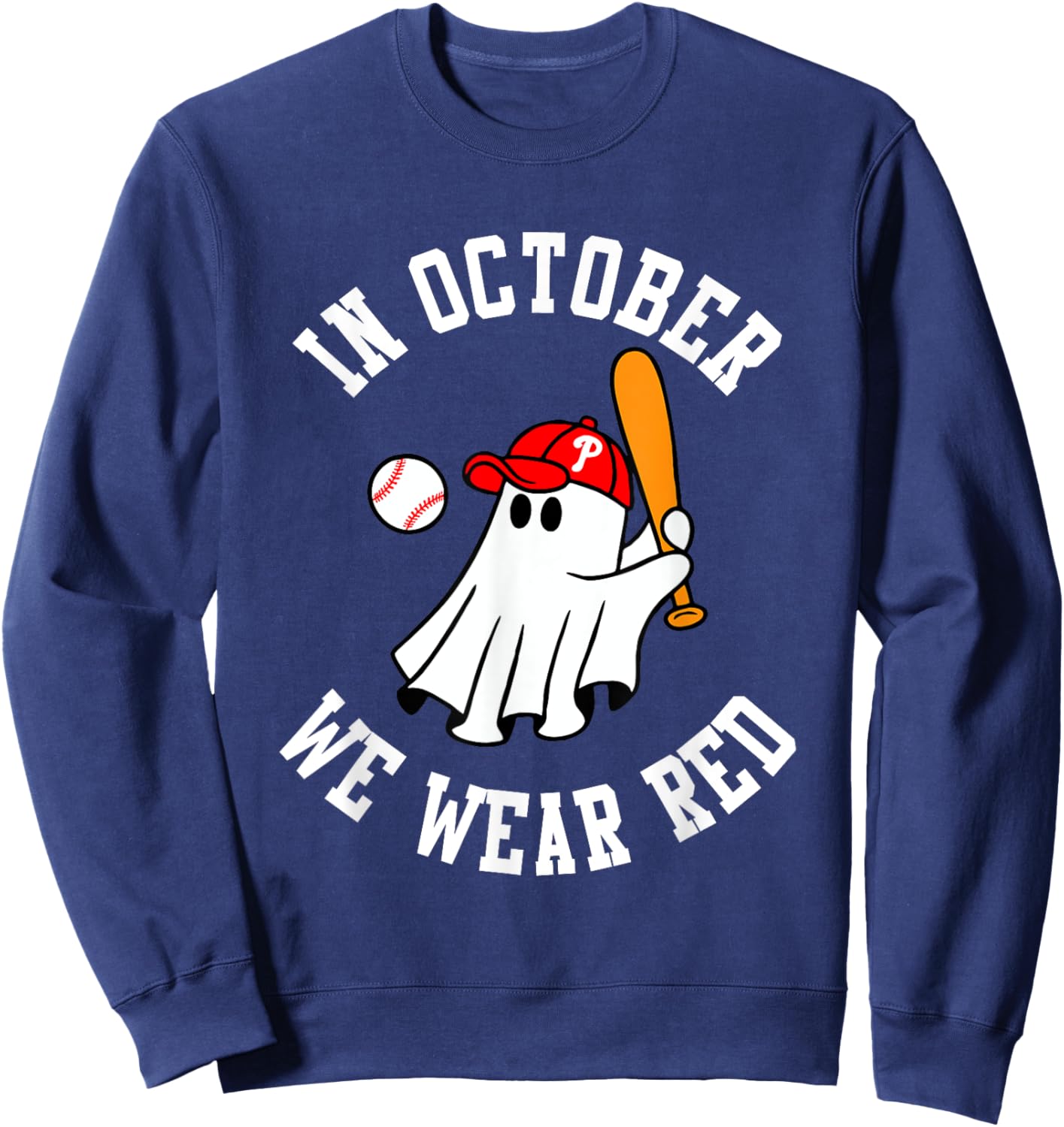 In October We Wear Red October Philadelphia Baseball Sweatshirt - Sweatshirt | Navy