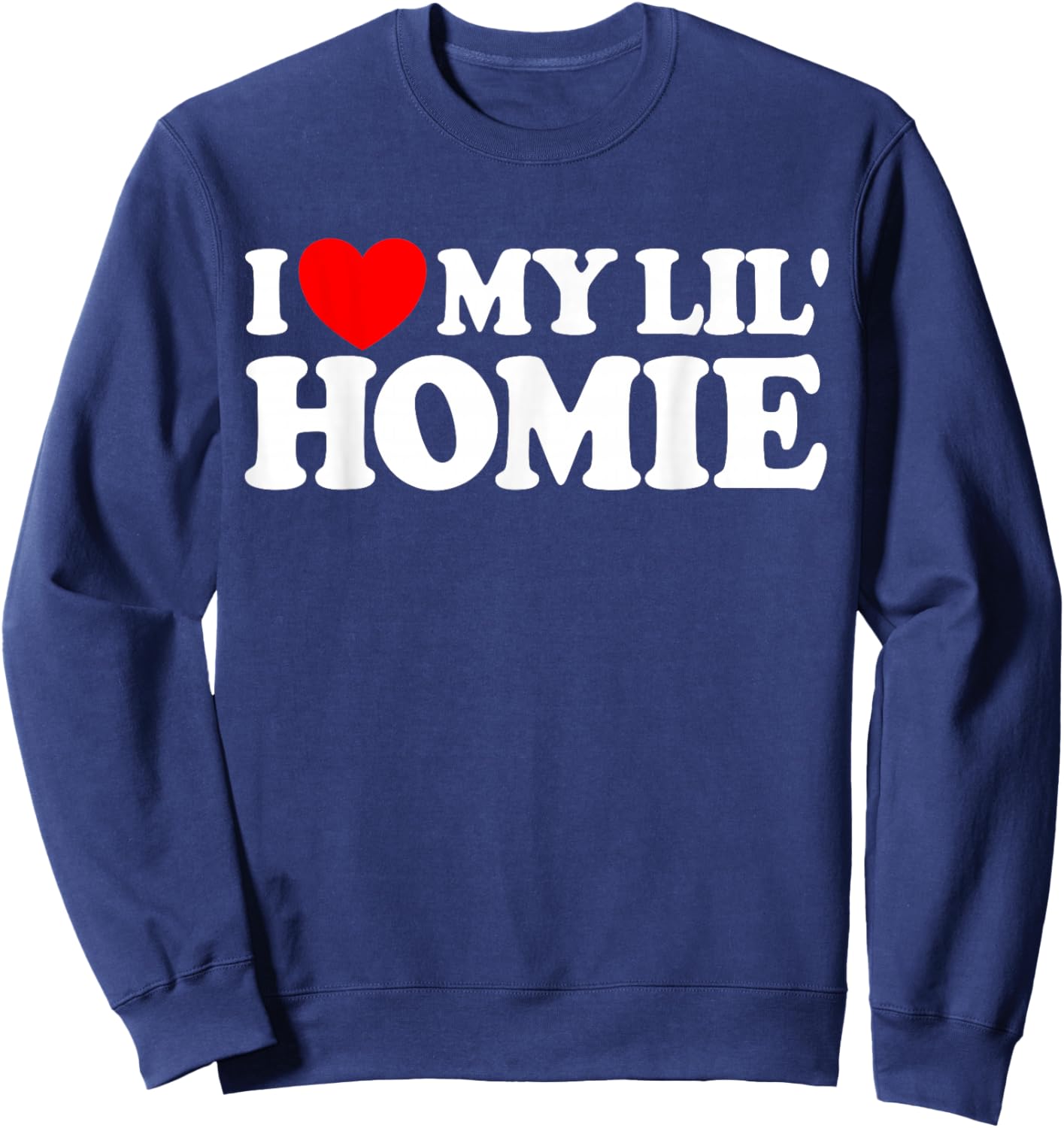 I Love My Lil' Homie Sweatshirt - Sweatshirt | Navy