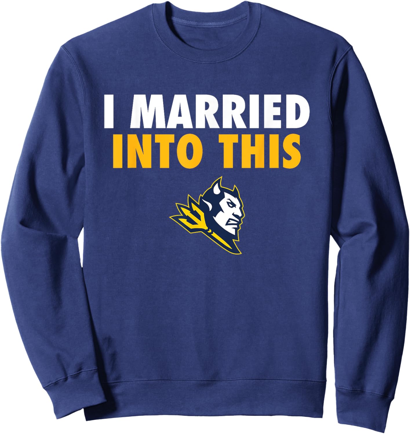 Logo I Married Into This HS Sweatshirt - Sweatshirt | Navy