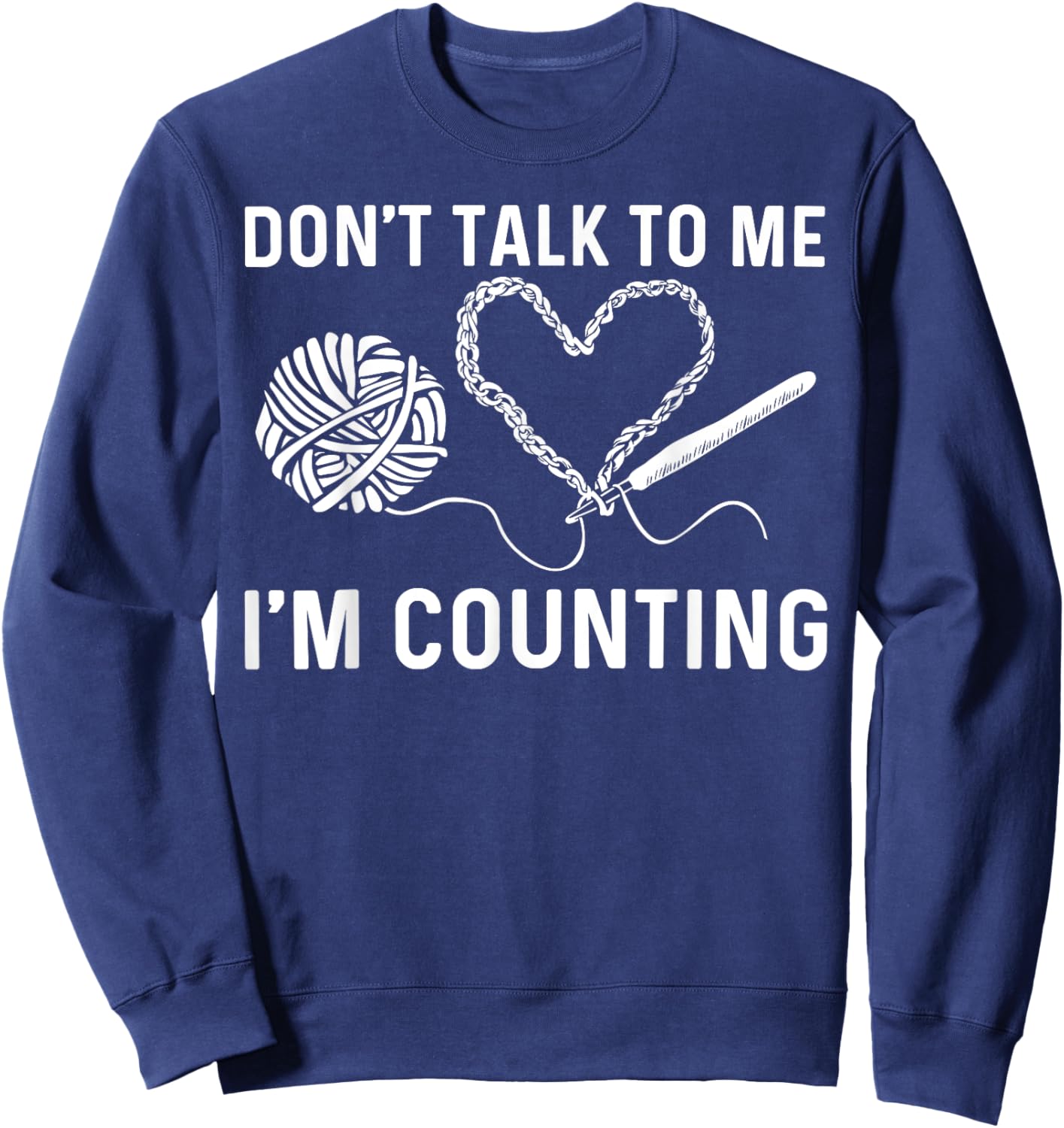 Funny Crocheting Art Women Crocheter Crochet Lover Sweatshirt - Sweatshirt | Navy
