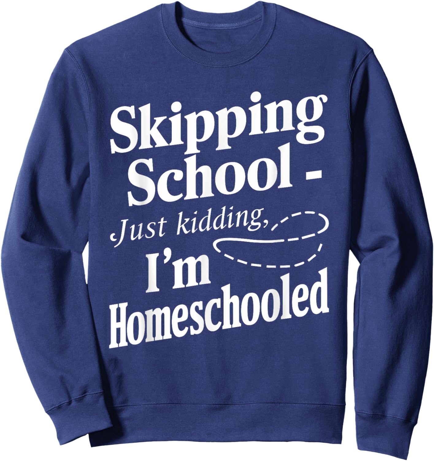 Homeschool Life Homeschool Mom Homeschool Dad Teacher Kids Sweatshirt - Sweatshirt | Navy