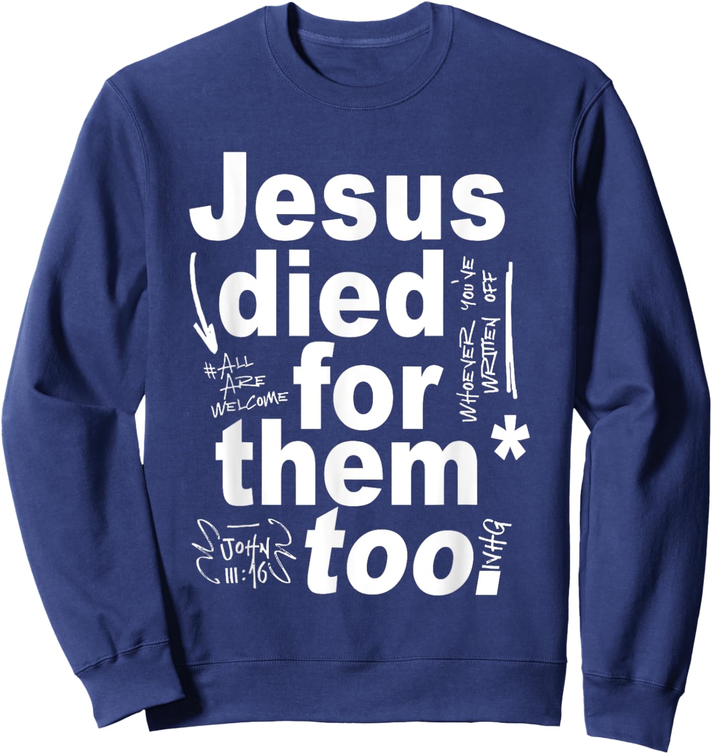 Jesus Died For Them Too Sweatshirt - Sweatshirt | Navy