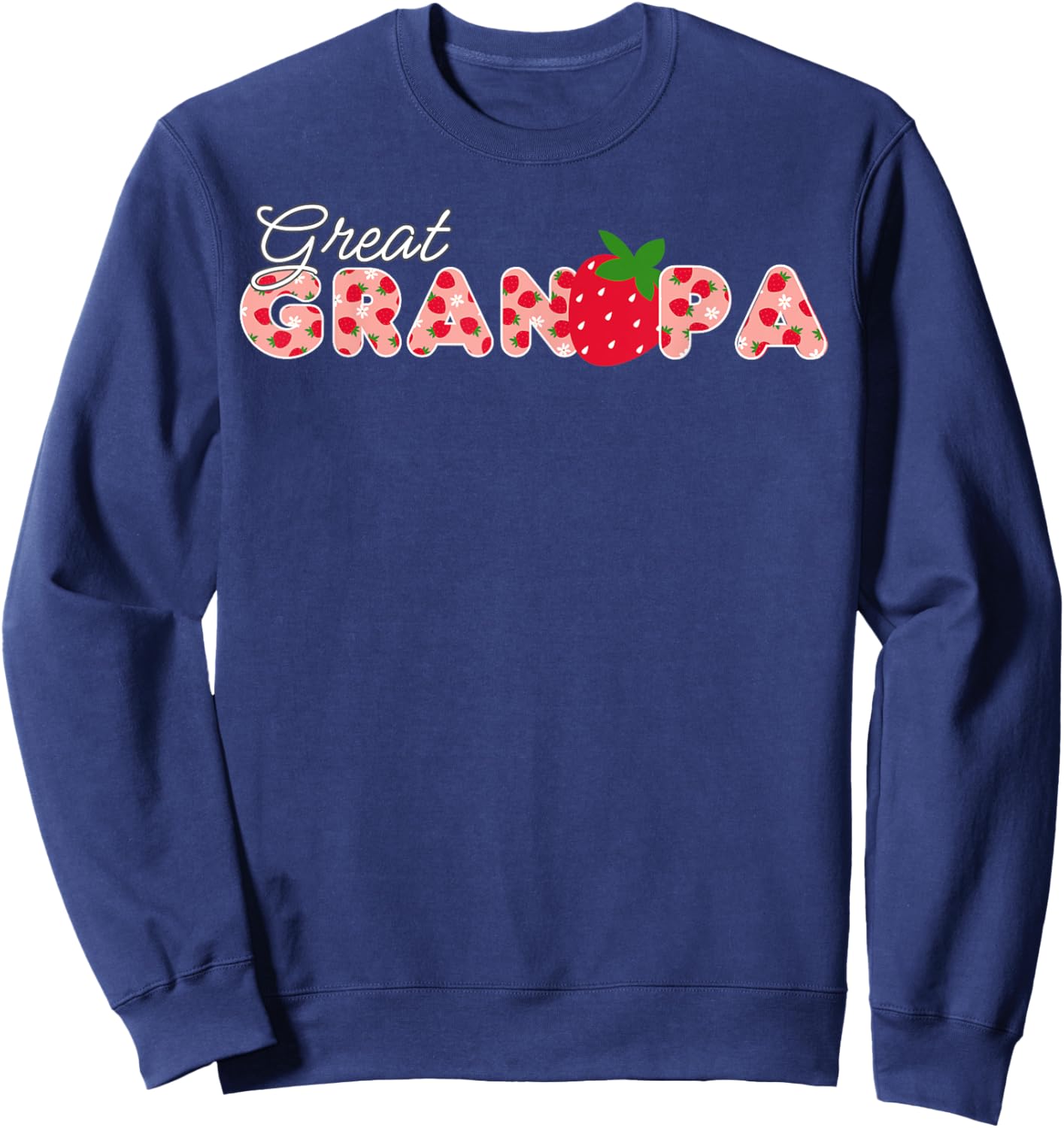 Great Grandpa Strawberry First Birthday Funny Strawberry Sweatshirt - Sweatshirt | Navy