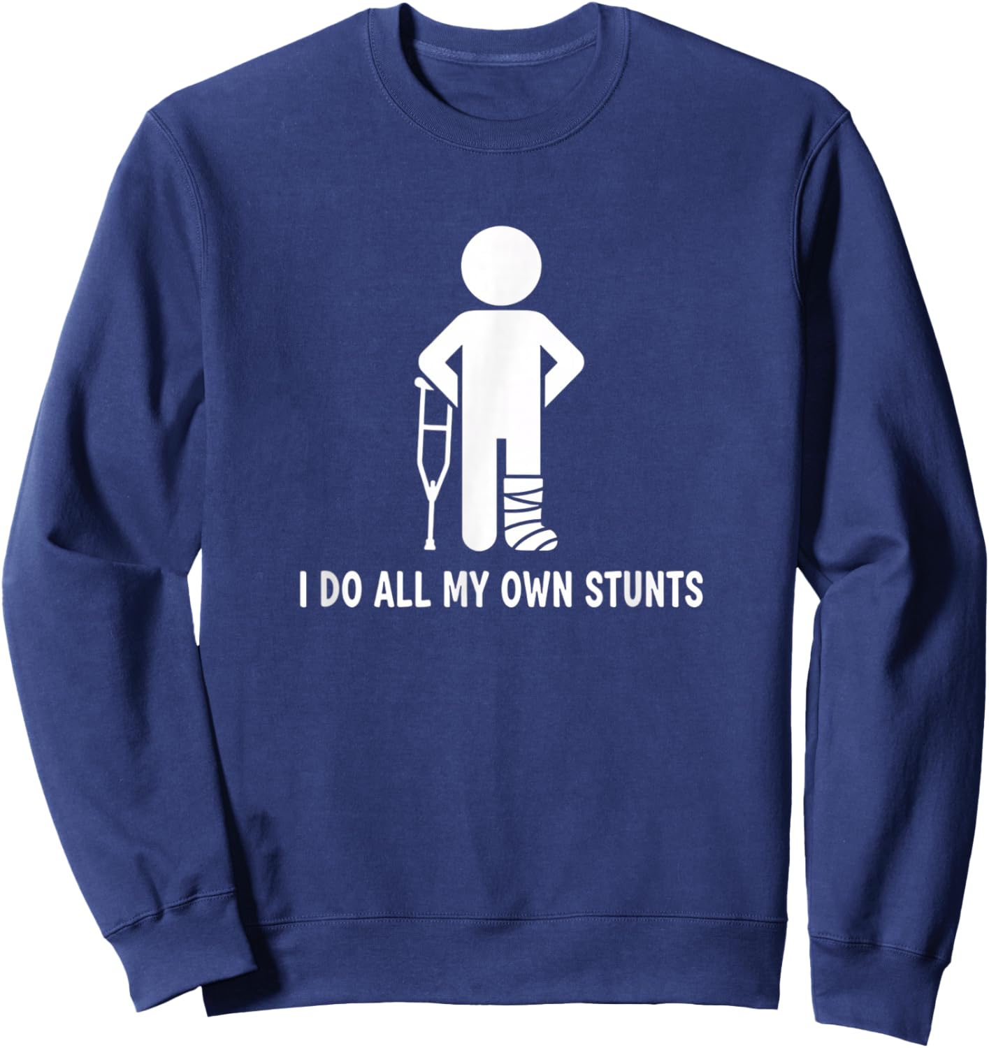 Daughter I Do All My Own Stunts, Funny Broken Bones Recover Sweatshirt - Sweatshirt | Navy