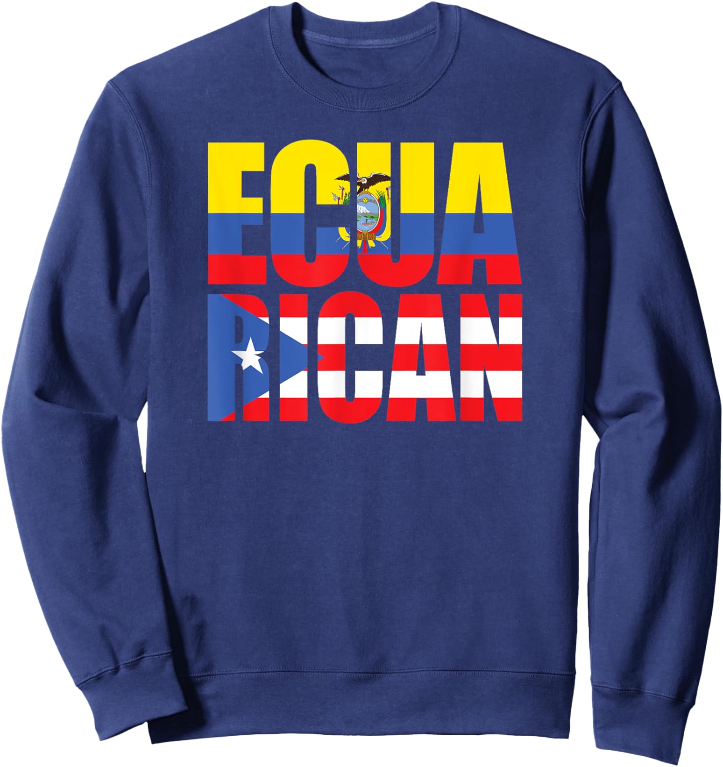 Ecuadorian Puerto Rican Flag EcuaRican Ecuador Puerto Rico Sweatshirt - Sweatshirt | Navy