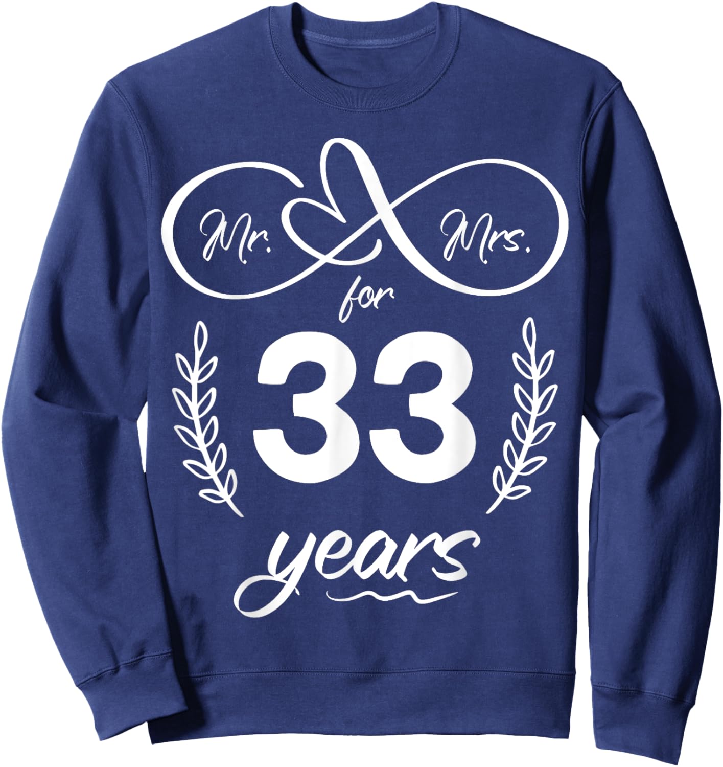 Mr. and Mrs. For 33 Years 33rd Anniversary Wife and Husband Sweatshirt - Sweatshirt | Navy