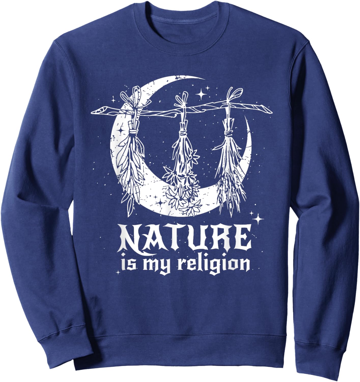 Nature Is My Religion Crescent Moon Wicca Pagan Witch Lover Sweatshirt - Sweatshirt | Navy