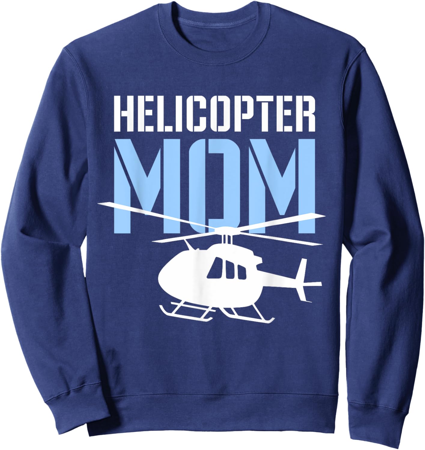 Helicopter Mom Mother's Day Aviation Sweatshirt - Sweatshirt | Navy