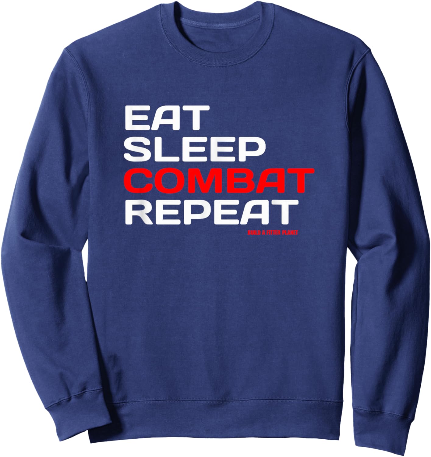 Life Goals: Eat Sleep Combat Repeat, Defense Training Sweatshirt - Sweatshirt | Navy