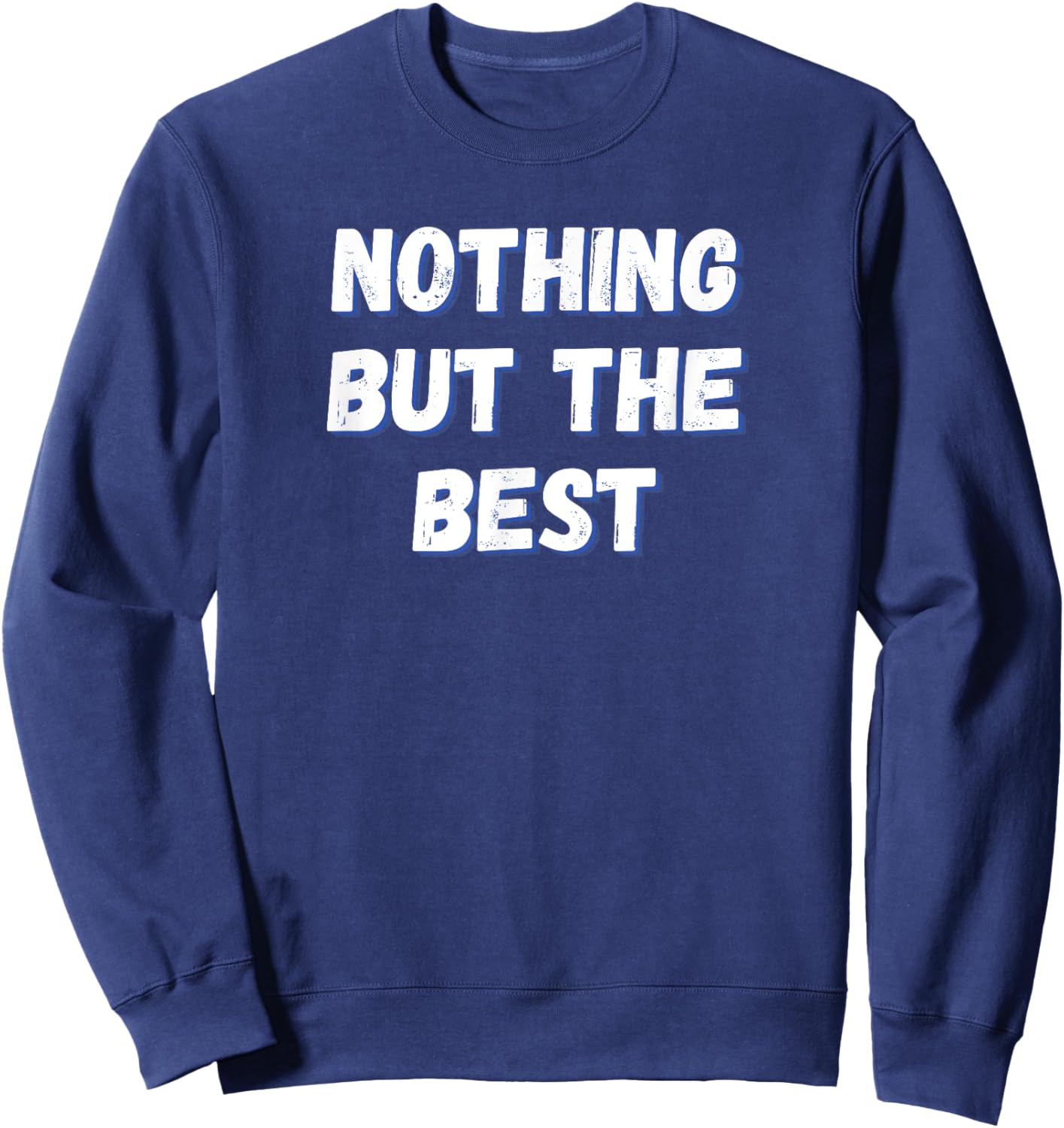 Nothing But The Best Sweatshirt - Sweatshirt | Navy
