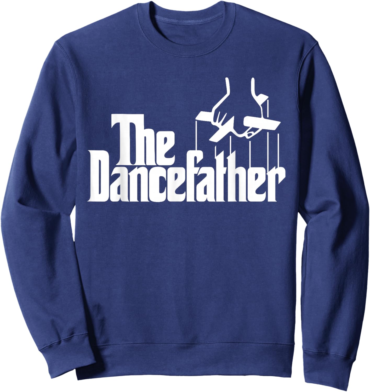 The Dancefather Funny Dance Dad Dancer Dancing Father Men Sweatshirt - Sweatshirt | Navy
