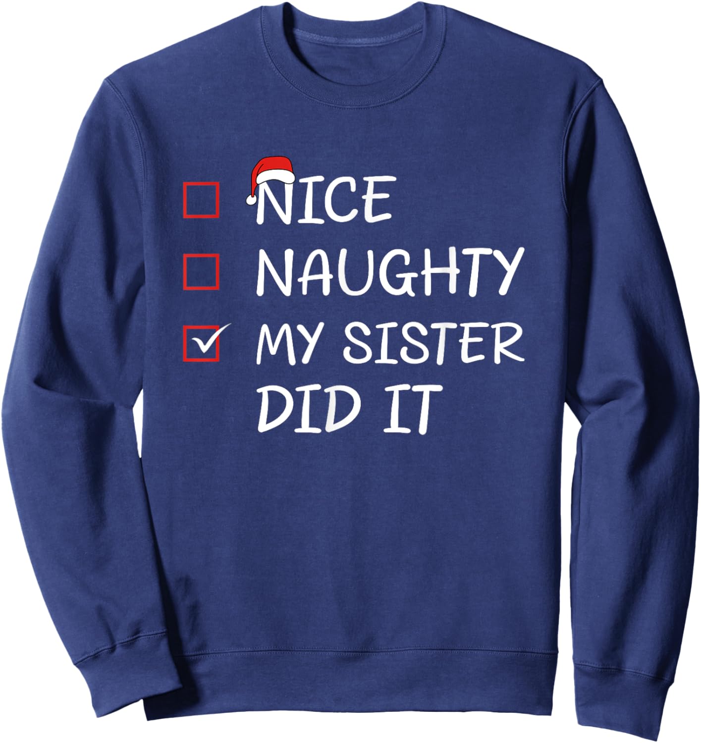 Nice Naughty My Sister Did It Sweatshirt - Sweatshirt | Navy