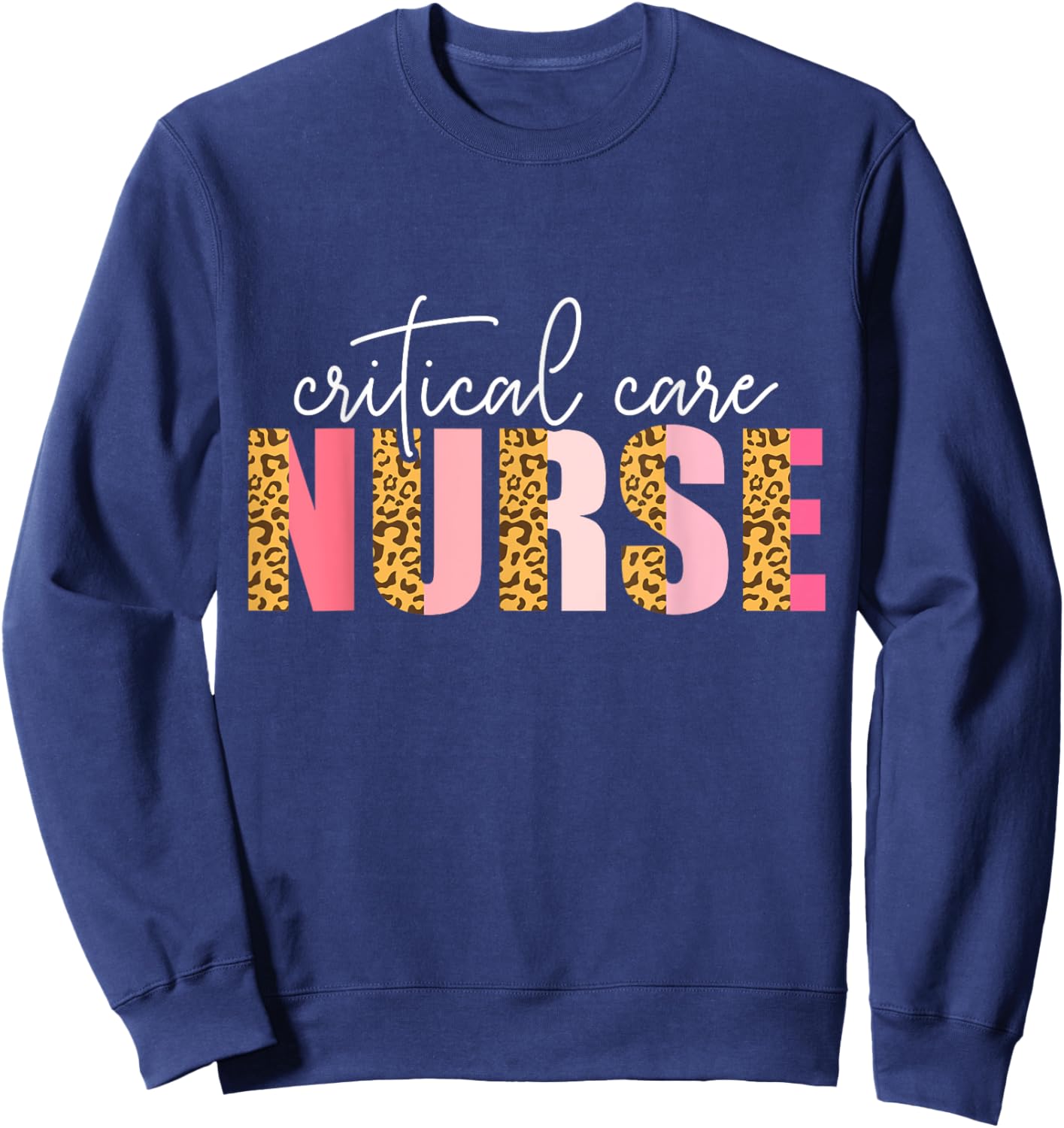 Critical Care Nurse Nursing Nurses Icu Critical Care Nurse Sweatshirt - Sweatshirt | Navy