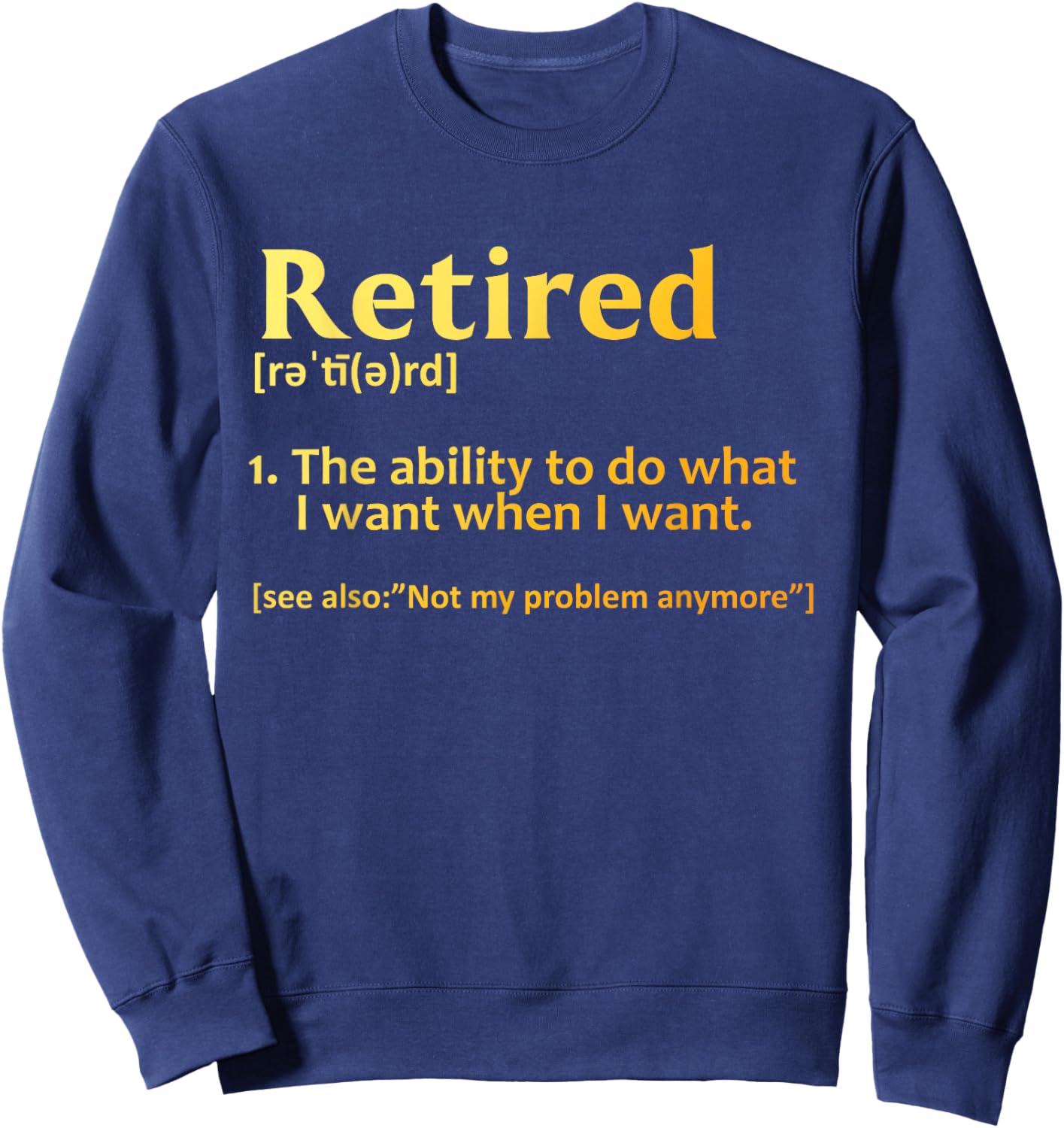 Retirement Design Women Retired Retiree Retirement Sweatshirt - Sweatshirt | Navy