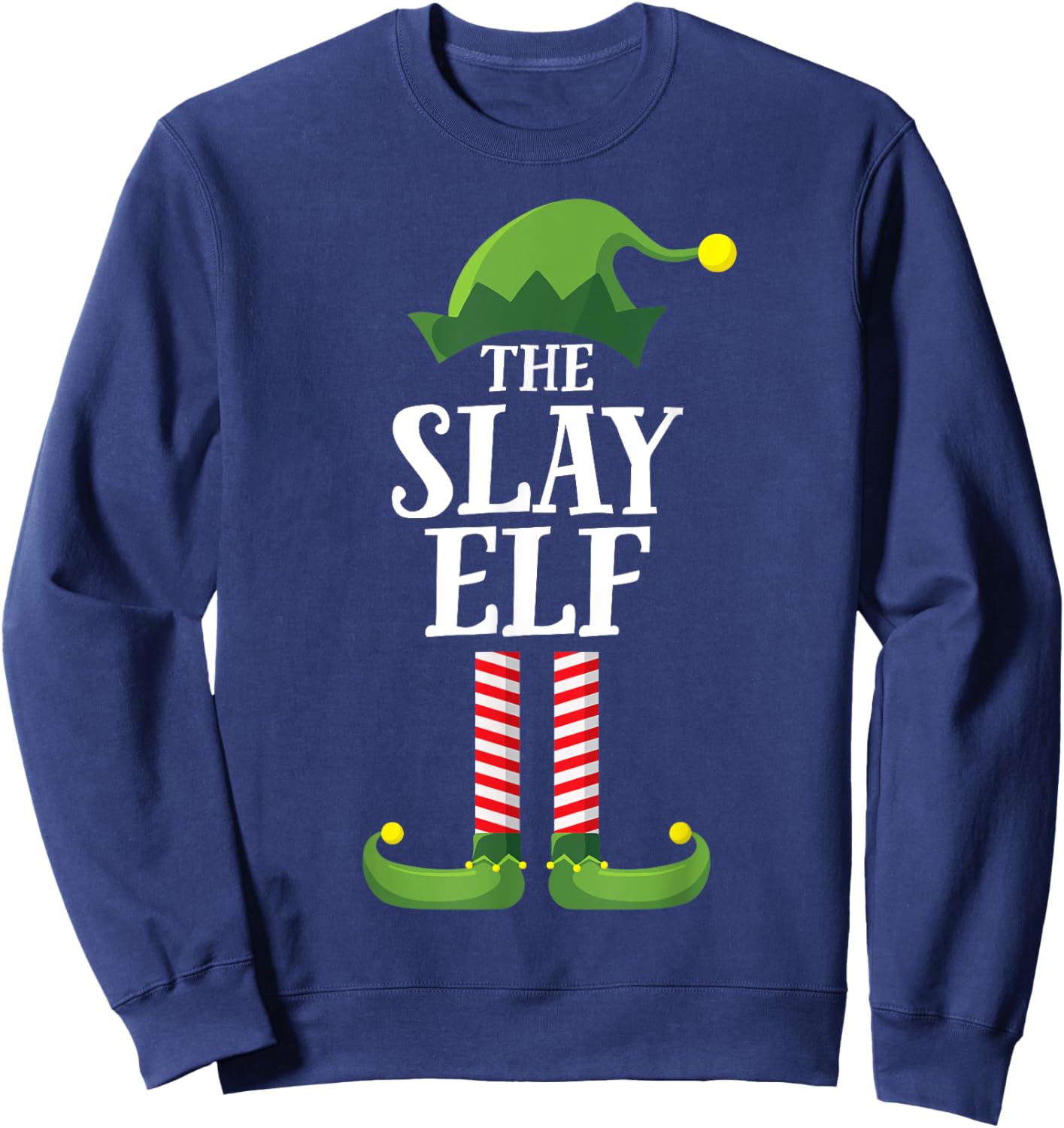 Slay Elf Matching Family Group Funny Christmas Sweatshirt - Sweatshirt | Navy