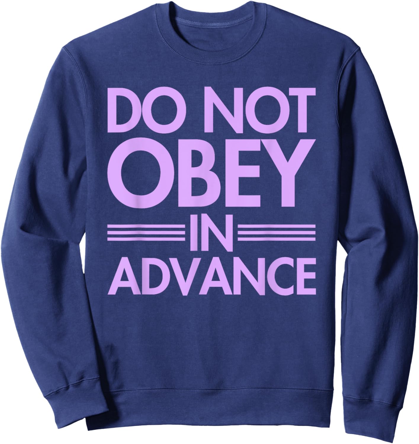 Do NOT Obey in Advance Sweatshirt - Sweatshirt | Navy