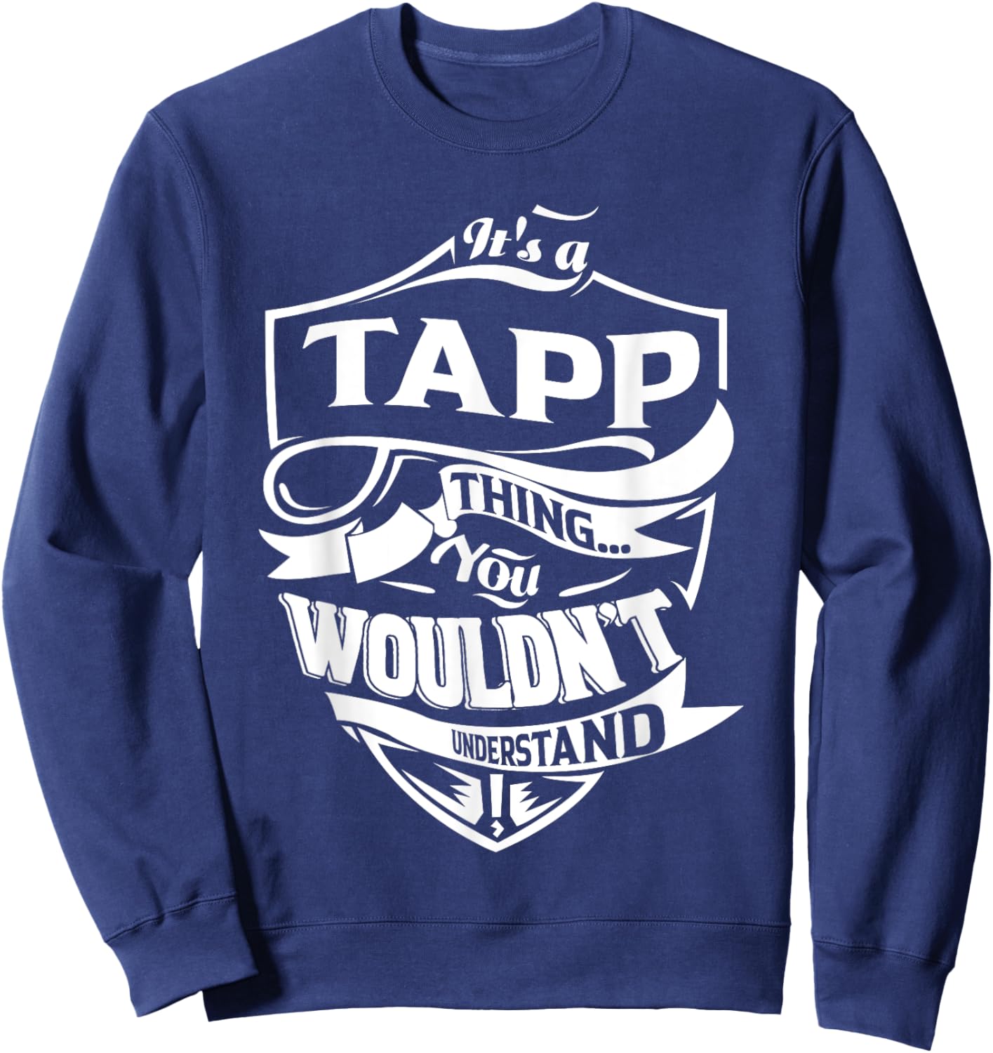 It is a TAPP Thing Gifts Sweatshirt - Sweatshirt | Navy